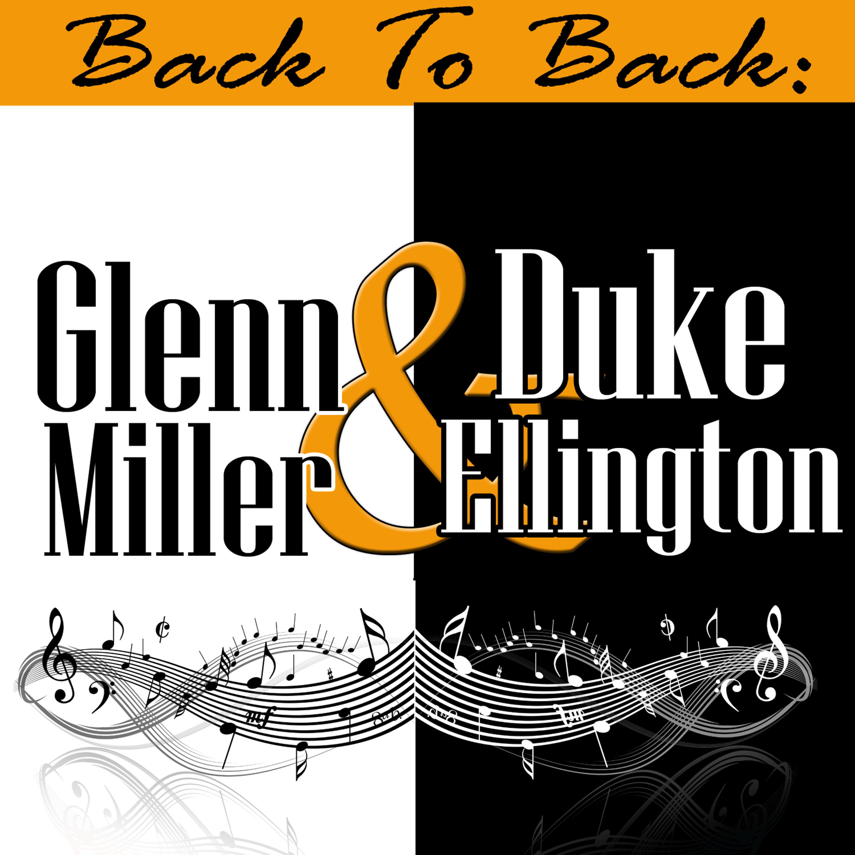 Постер альбома Back To Back: Glenn Miller & Duke Ellington