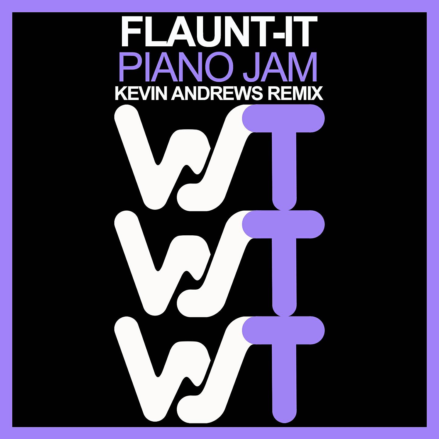Flaunt-It - Piano Jam (Kevin Andrews Mix)