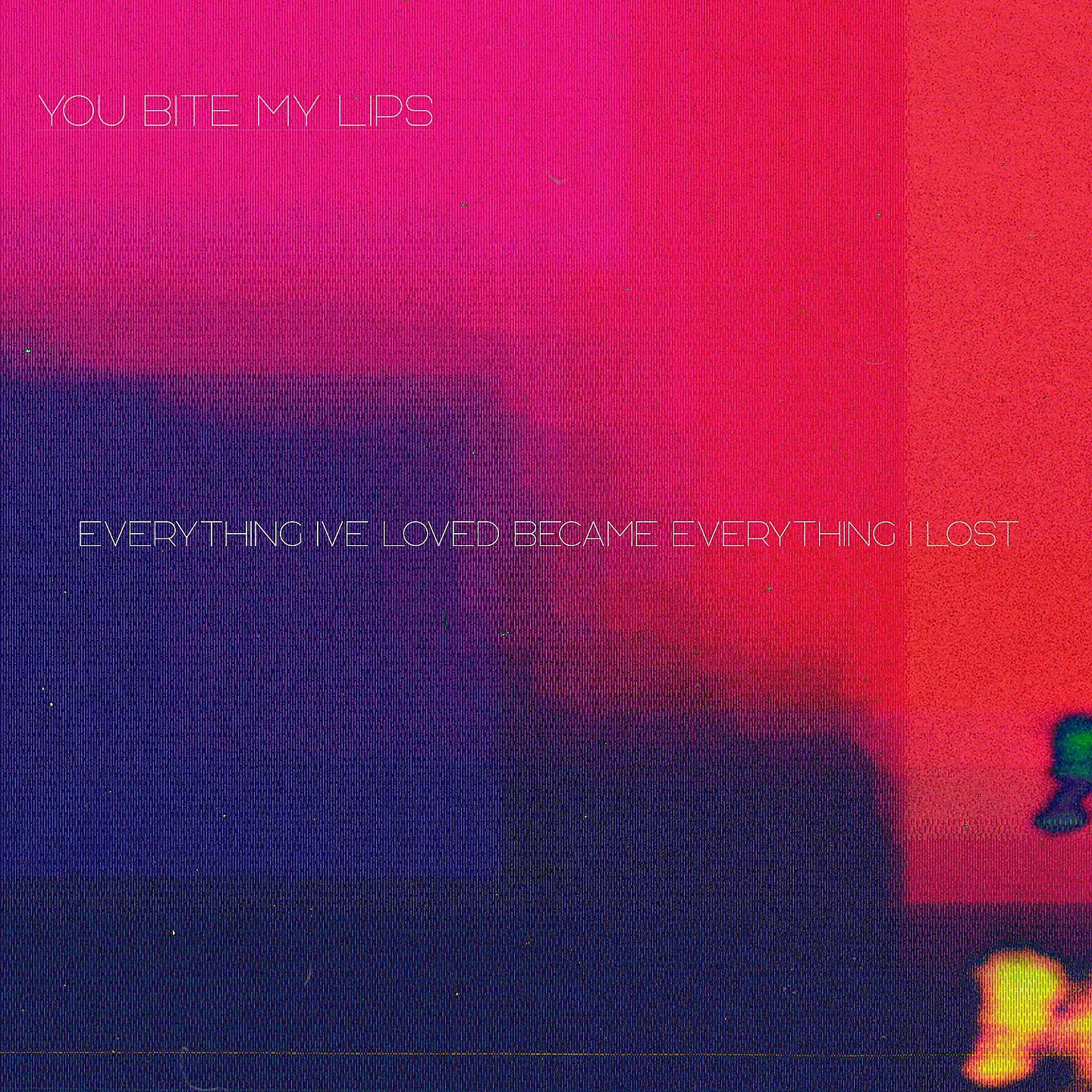 Постер альбома Everything I'Ve Loved Became Everything I Lost