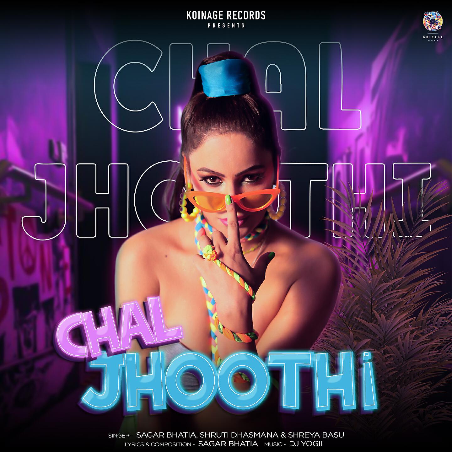 Sagar Bhatia - Chal Jhoothi