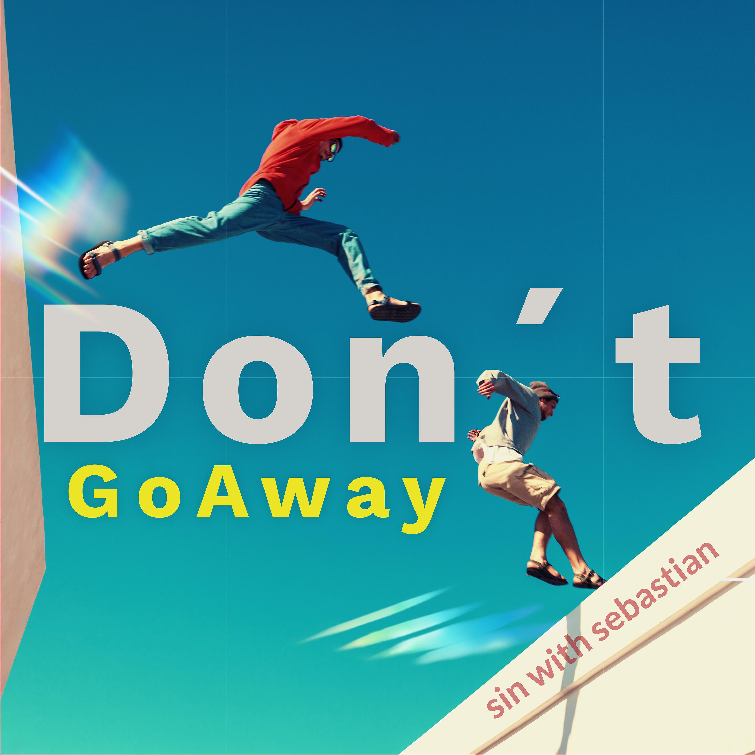 Постер альбома Don´t Go Away (Full Length Version)