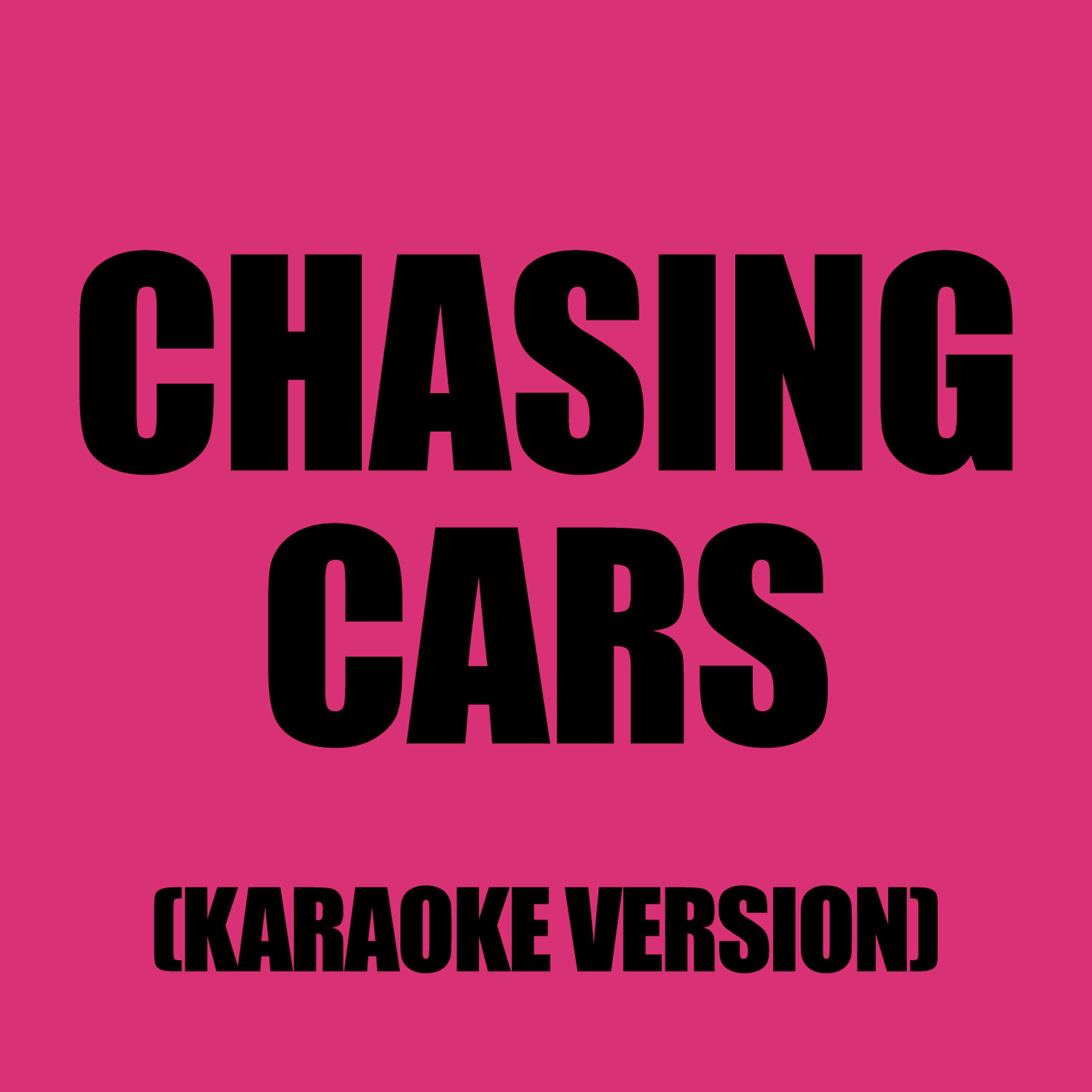 Постер альбома Chasing Cars (Karaoke Version)
