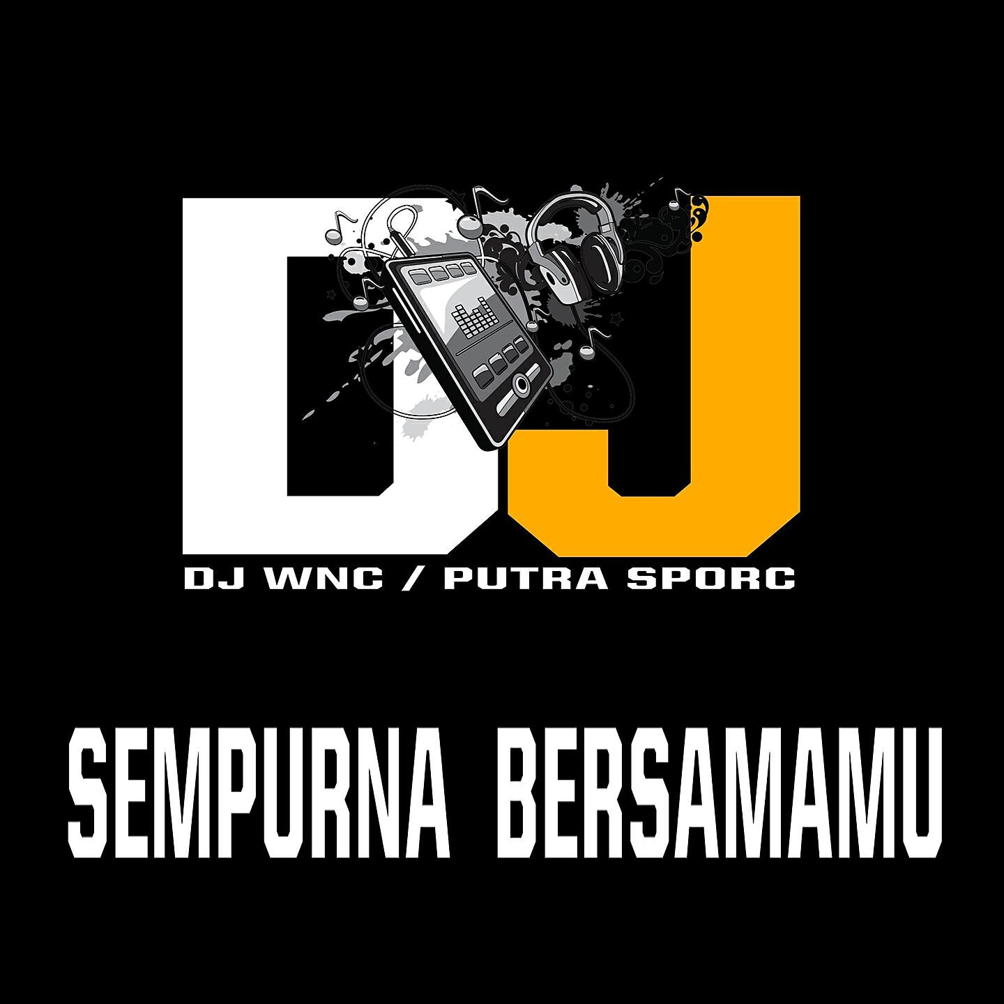 Putra Sporc - Sempurna Bersamamu