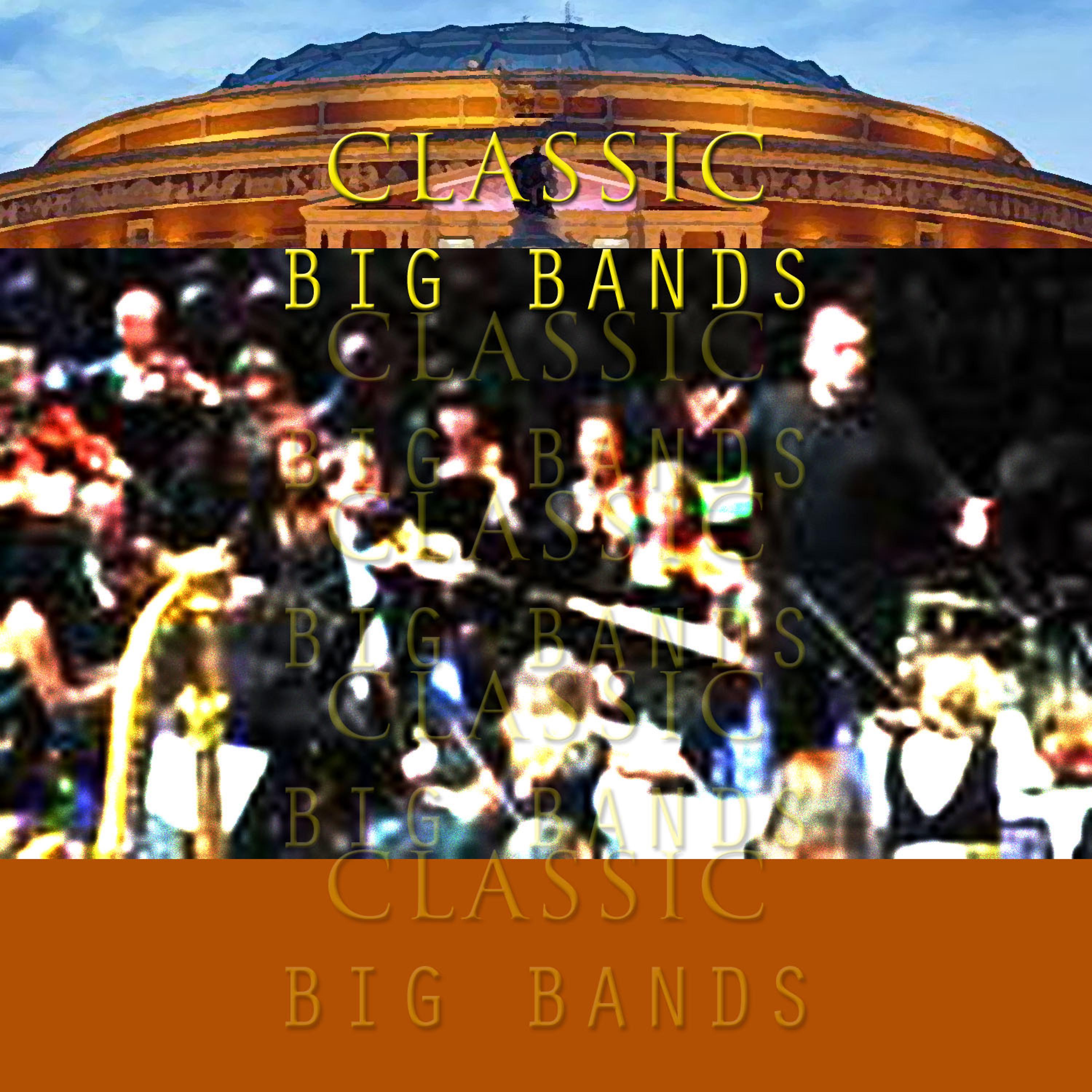 Постер альбома Classic Big Bands