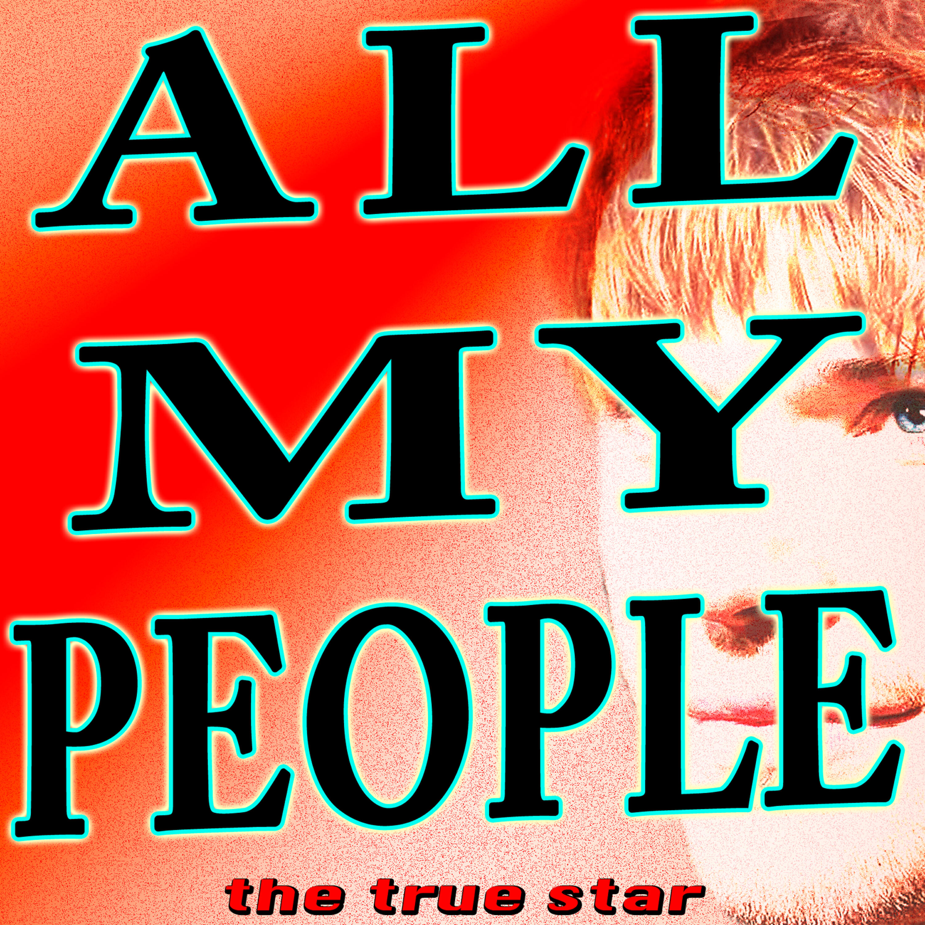 The True Star - All My People