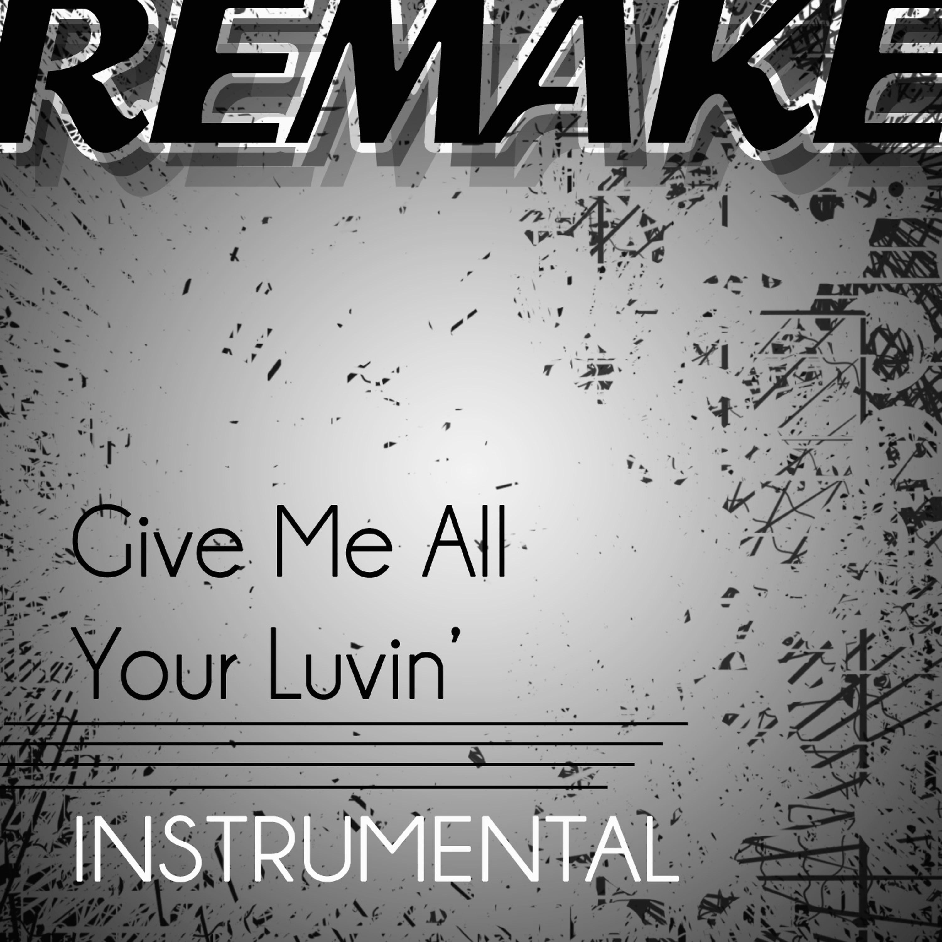 Постер альбома Give Me All Your Luvin' (Madonna Instrumental Remake)