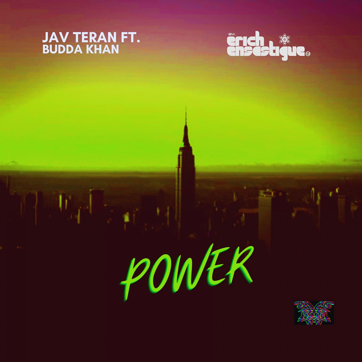 Jav Teran - Power (feat. Budda Khan) (Erich Ensastigue Remix)