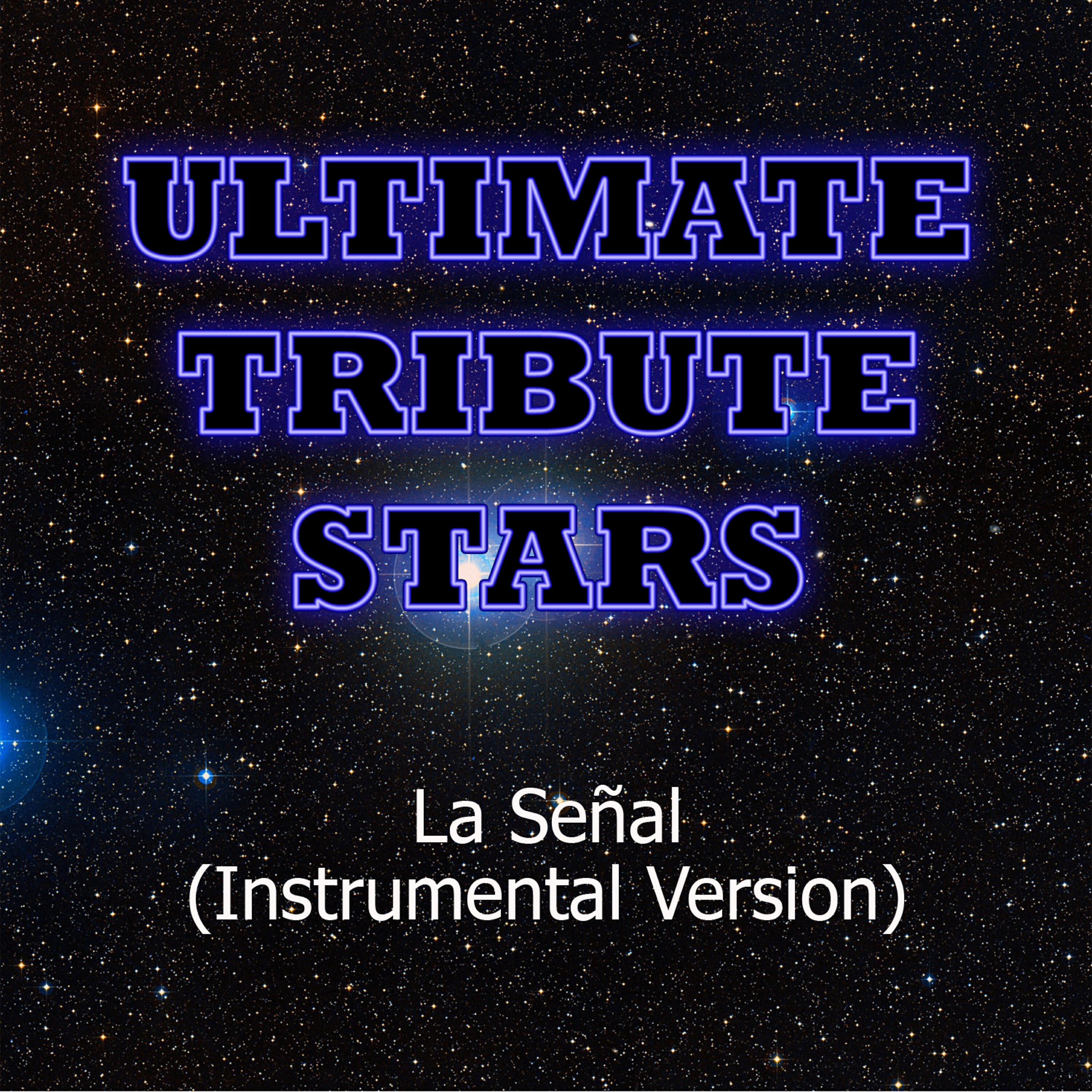 Ultimate Tribute Stars - Juanes - La Señal (Instrumental Version)