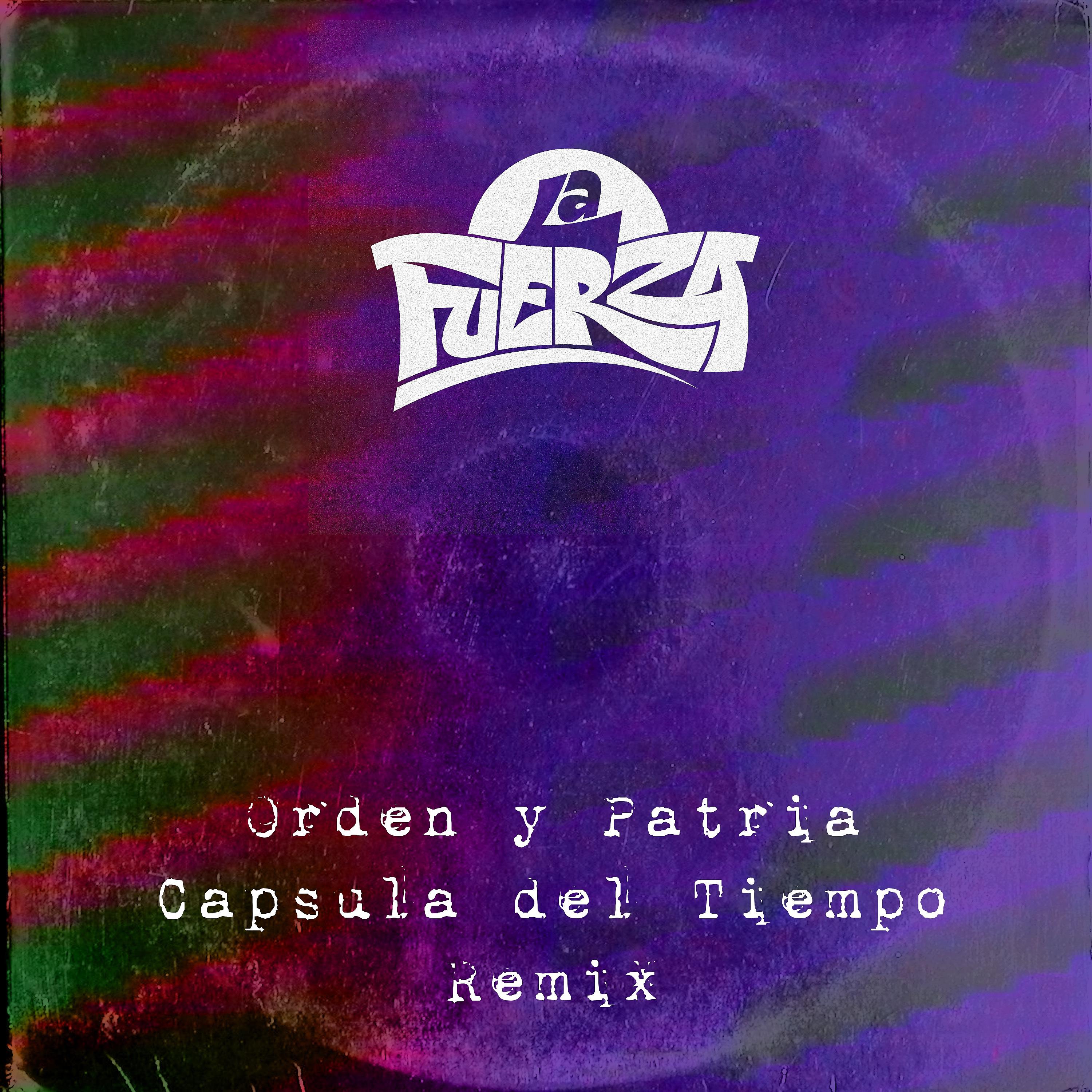 Постер альбома Orden y Patria (Capsula Del Tiempo Remix)