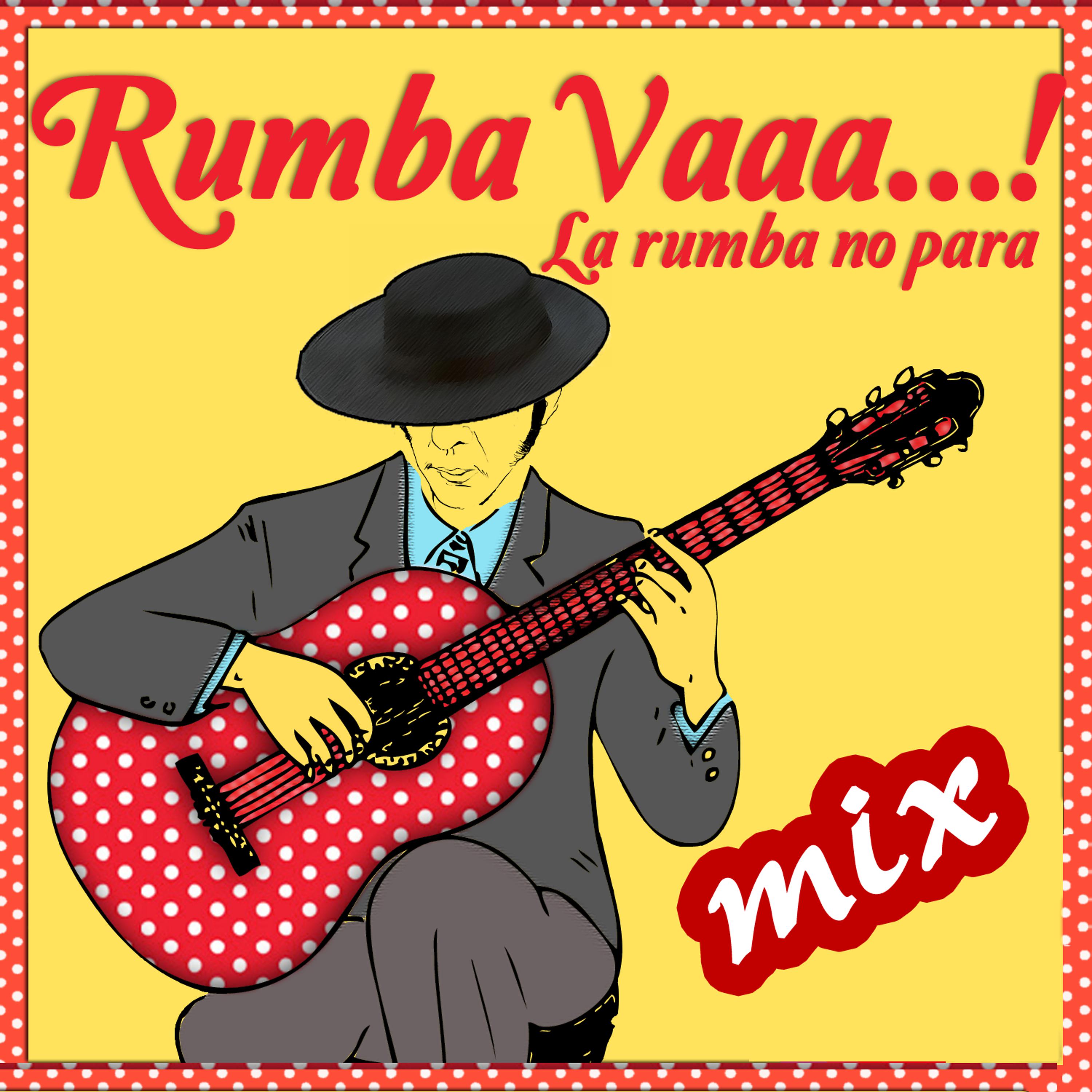 Постер альбома Rumba Vaaa..!!! La Rumba No para Mix - EP