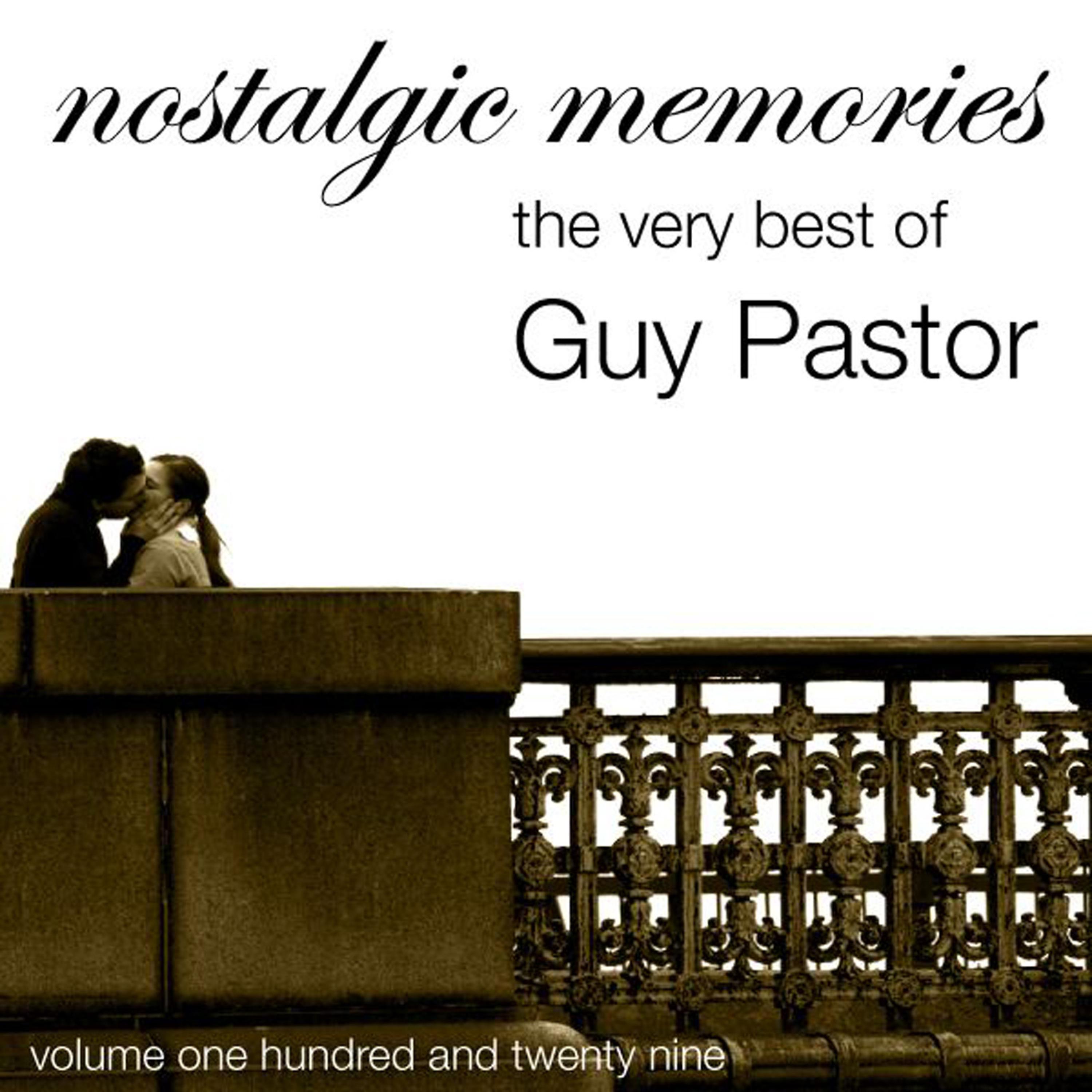Постер альбома Nostalgic Memories-The Very Best Of Guy Pastor-Vol. 129