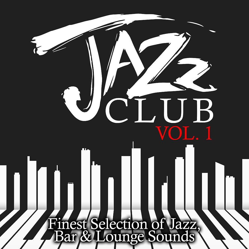 Постер альбома Jazzclub, Vol. 1 : Finest Selection of Jazz, Bar & Lounge Sounds