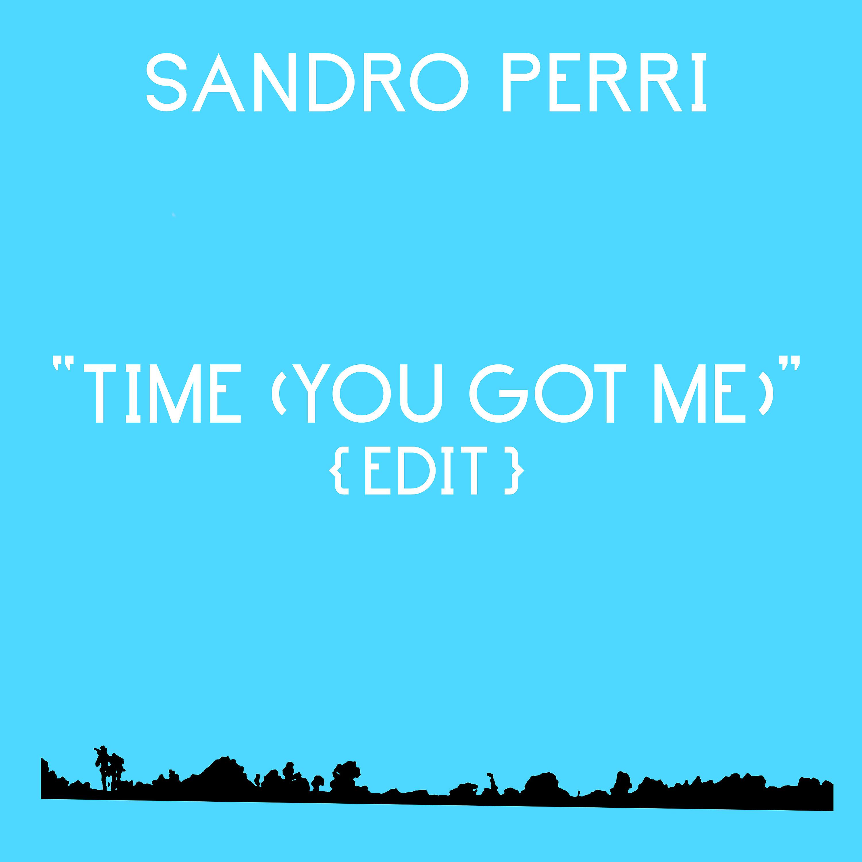 Постер альбома Time (You Got Me) Edit