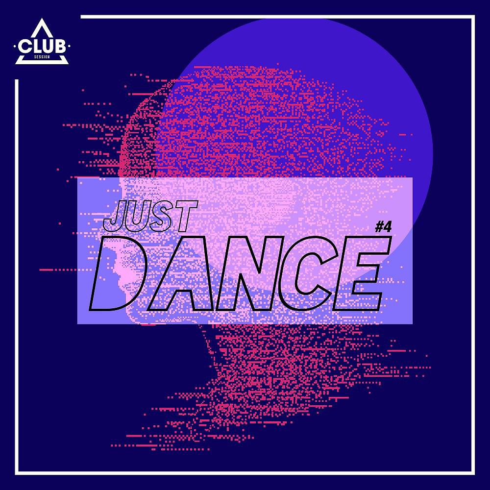 Постер альбома Club Session - Just Dance #4