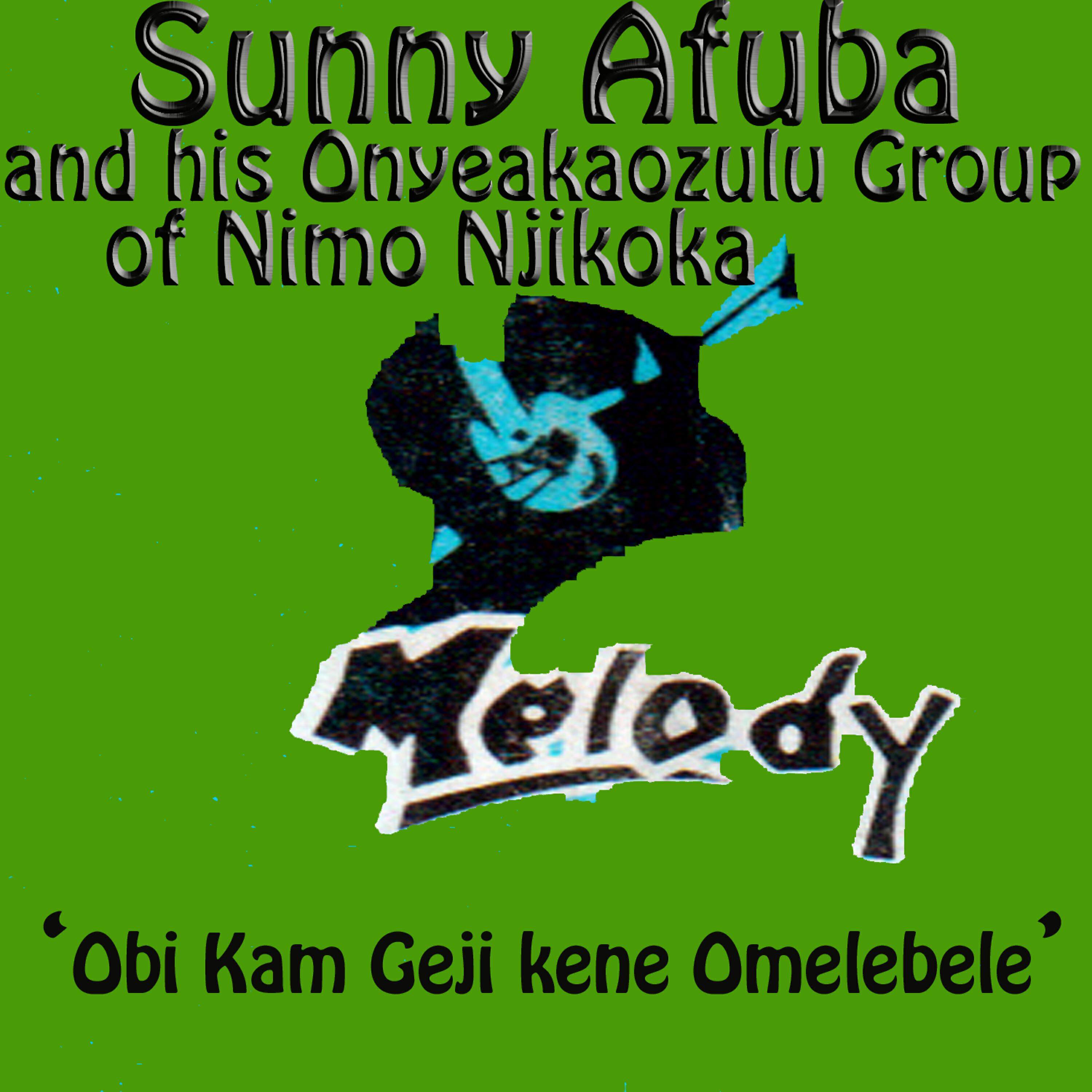 his Onyekaozulu Group of Nimo Njikoka - Obi Kam Geji Kene Omelebele