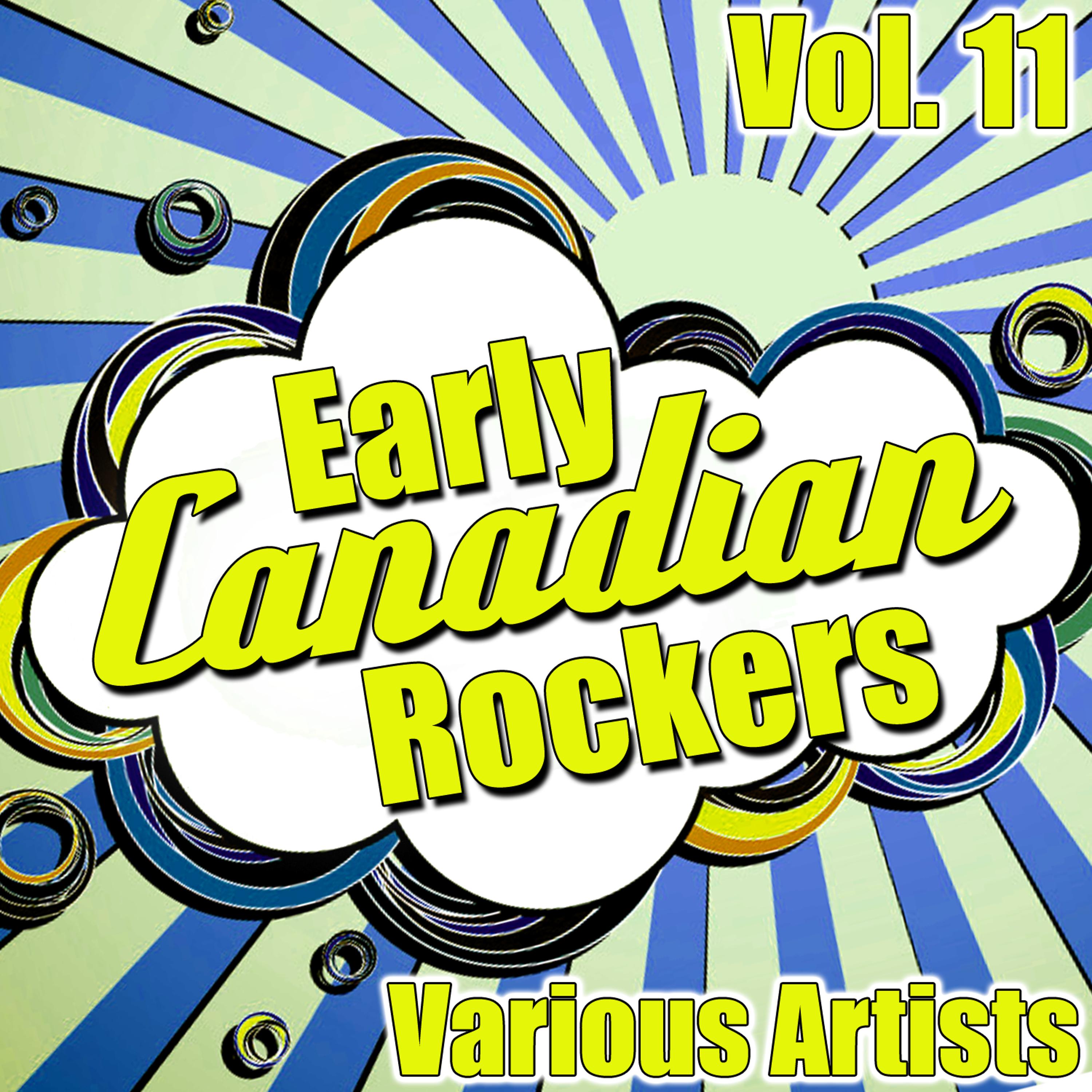 Постер альбома Early Canadian Rockers Vol. 11