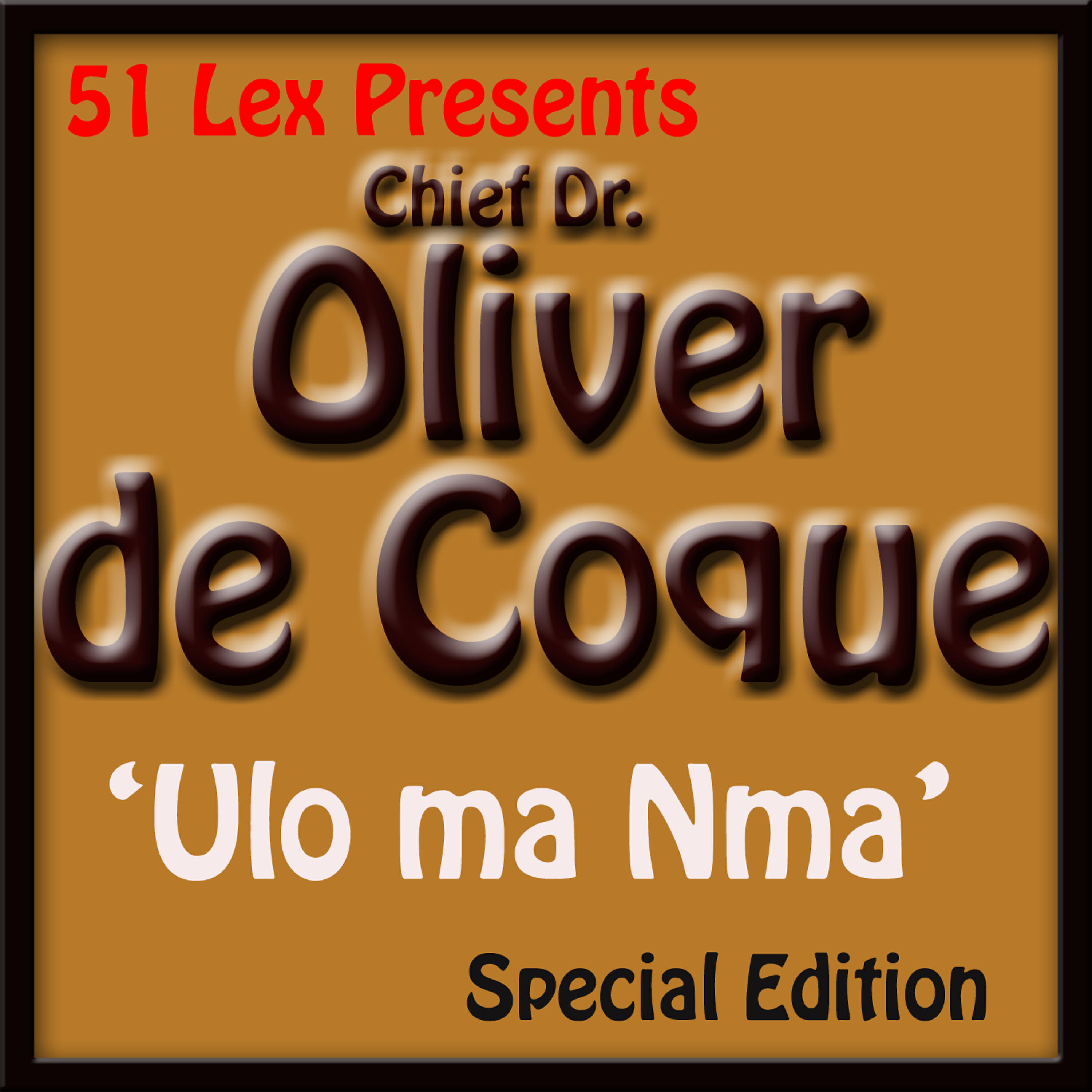Chief Dr. Oliver De Coque - Ezi Oyi Special I