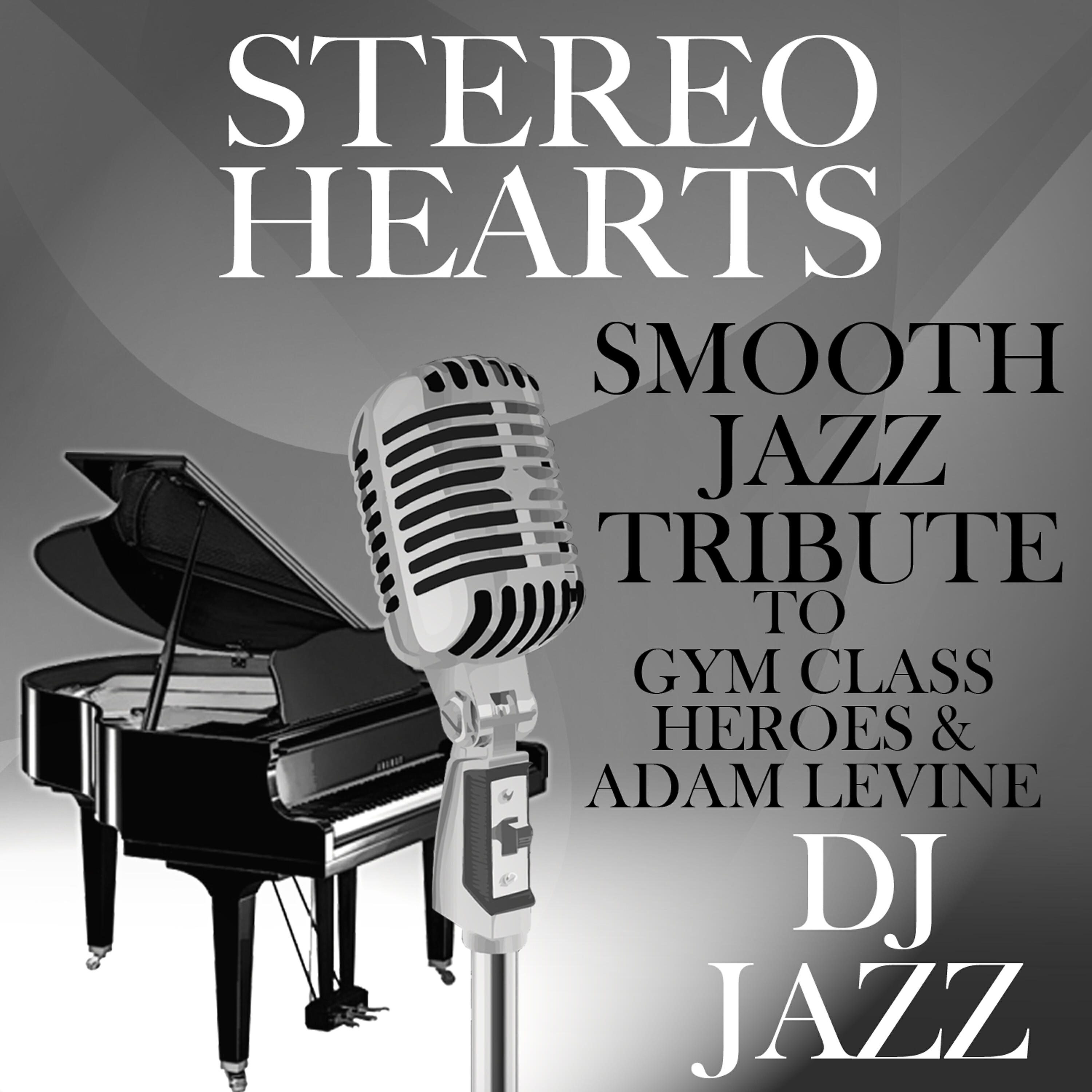 DJ Jazz - Stereo Hearts (Smooth Jazz Cover Tribute to Gym Class Heroes & Adam Levine)