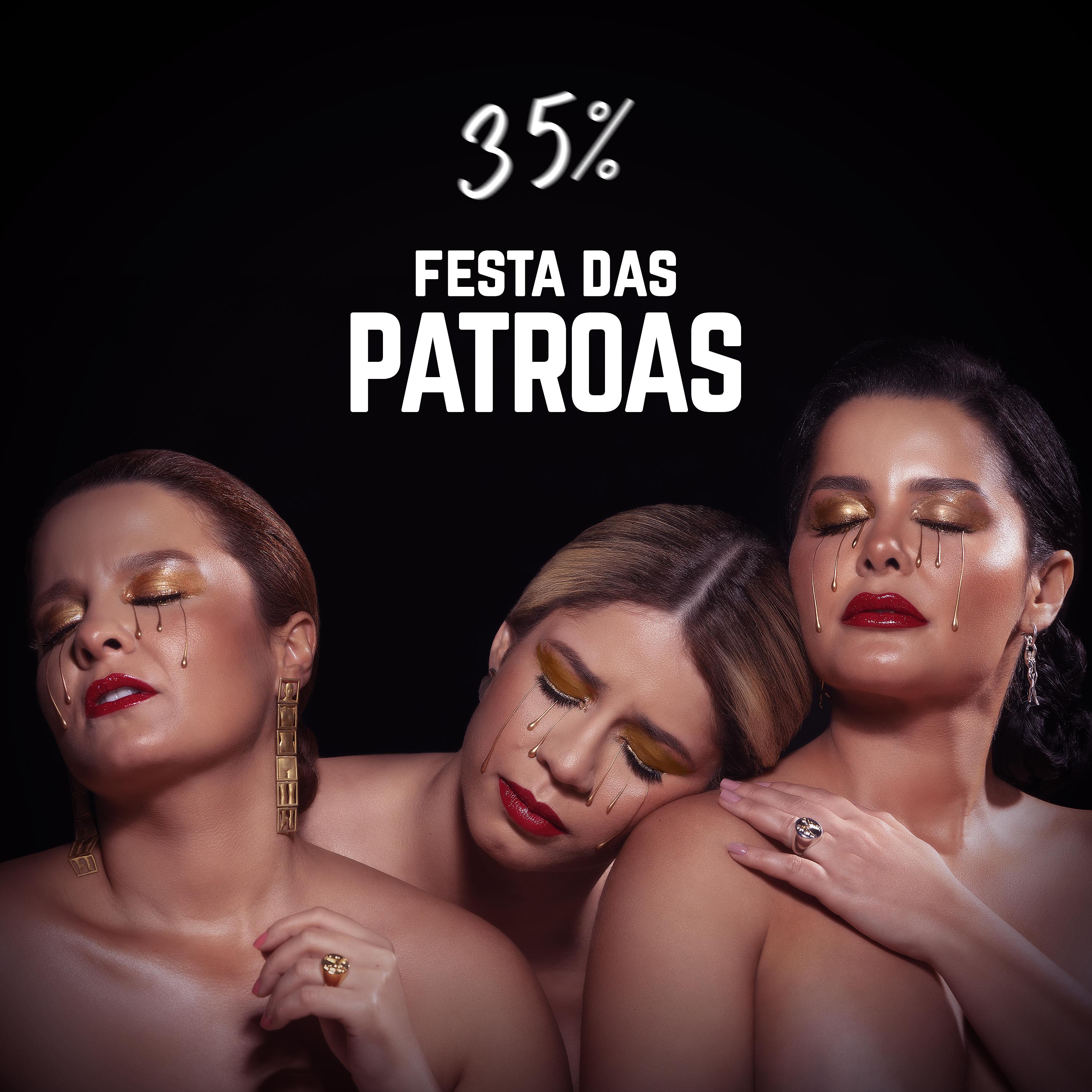Постер альбома Festa das Patroas 35%