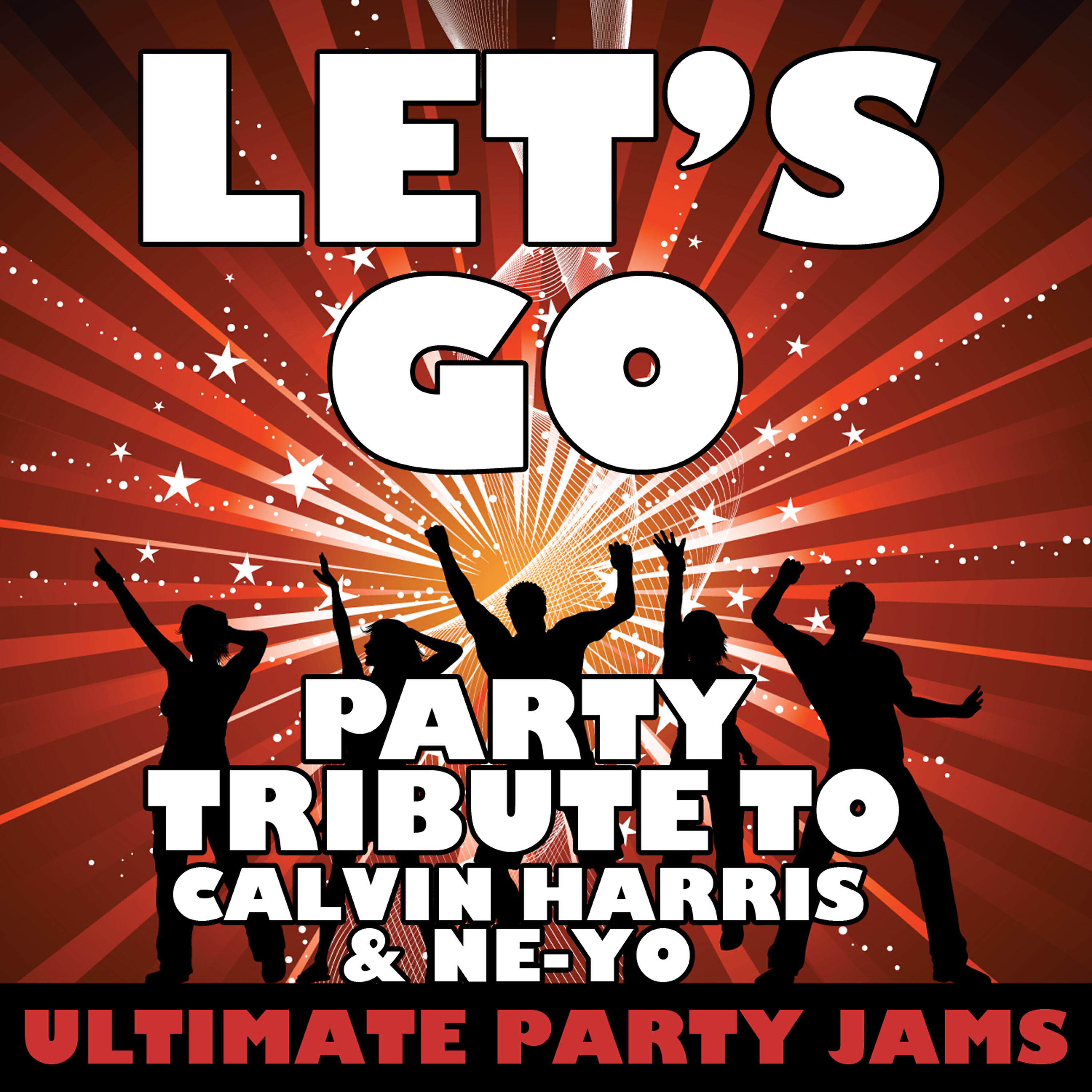 Ultimate Party Jams - Let's Go (Party Tribute to Calvin Harris & Ne-Yo)