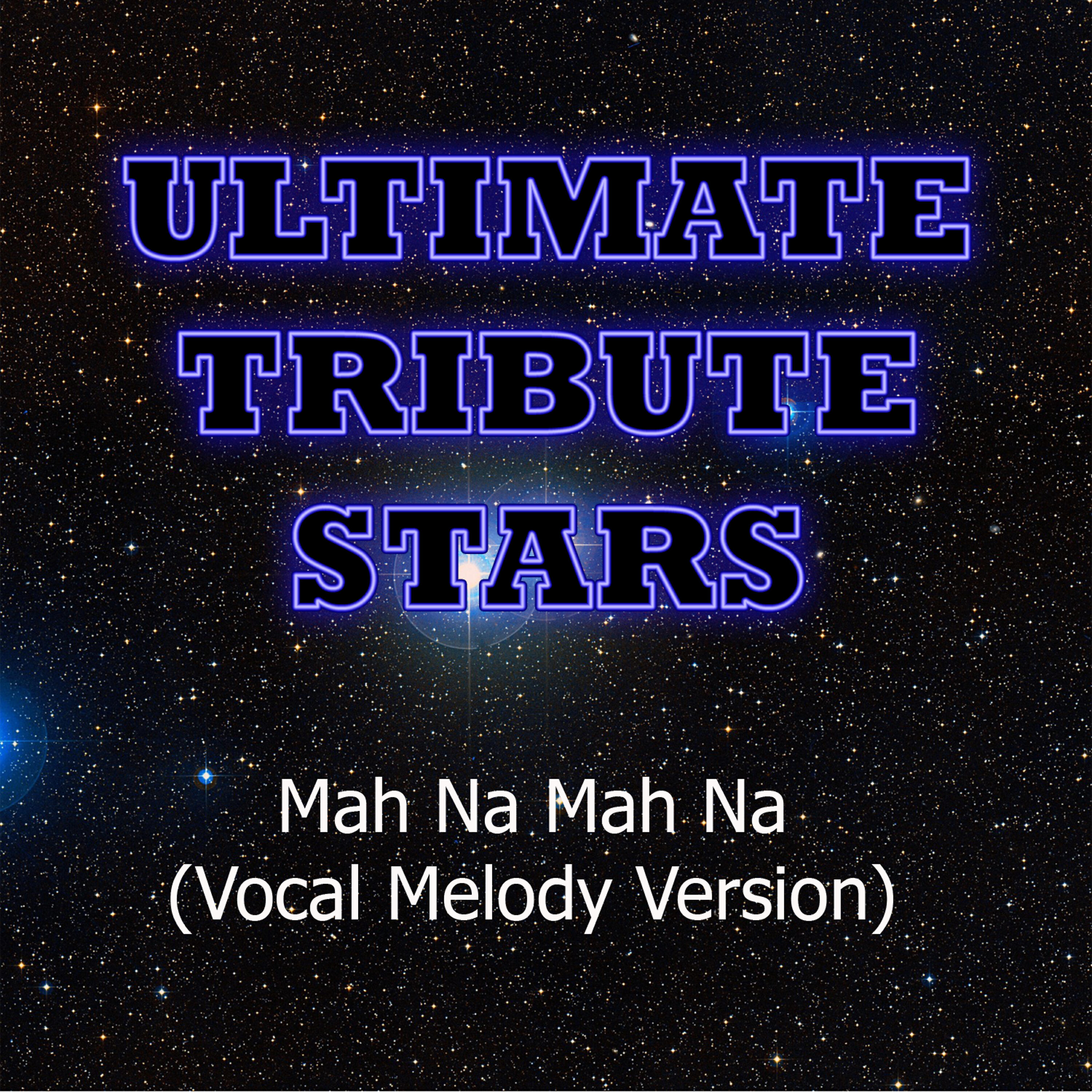 Ultimate Tribute Stars - The Muppets - Mah Na Mah Na (Vocal Melody Version) 