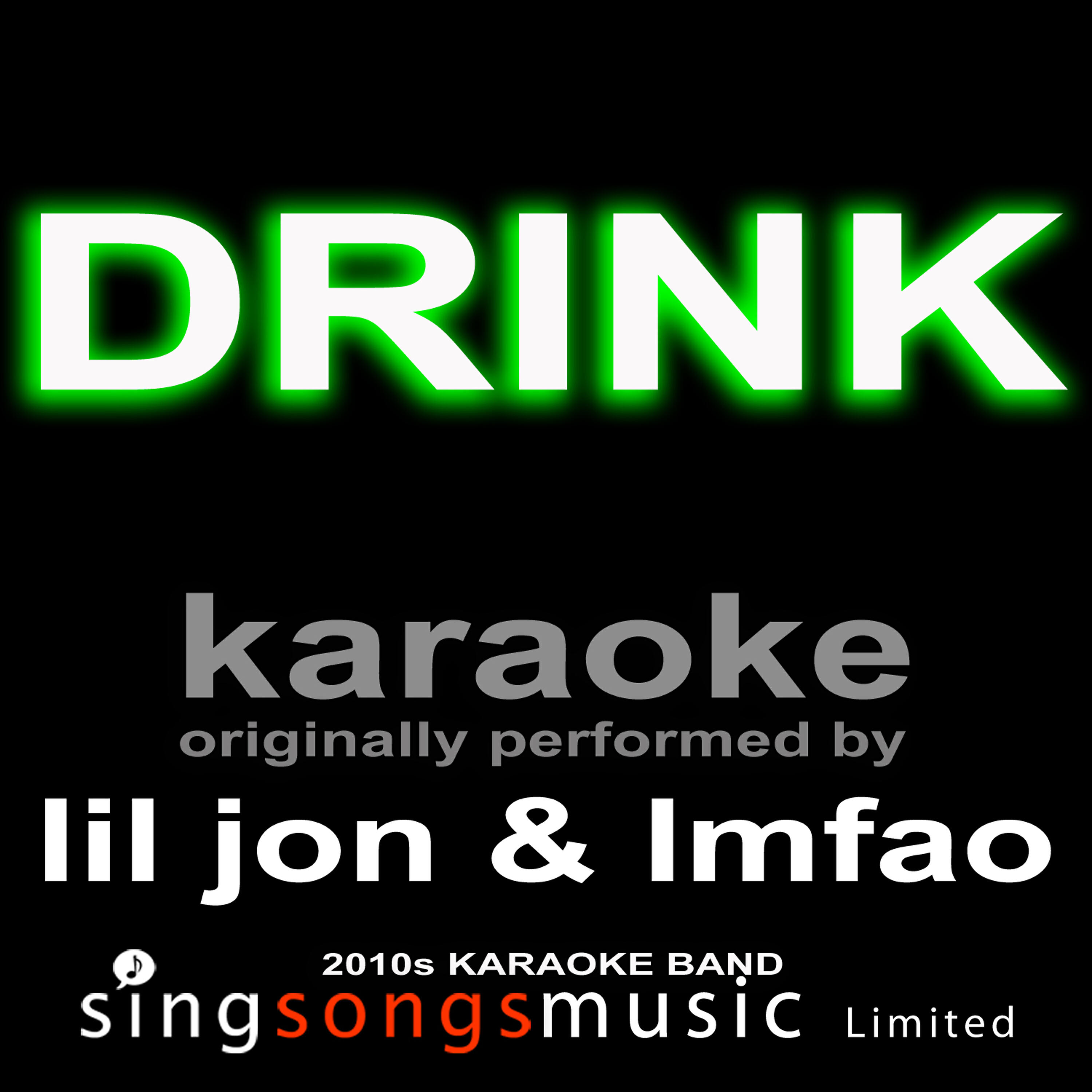 2010s Karaoke Band - Drink (Originally Performed By Lil Jon & LMFAO) [Karaoke Audio Version]
