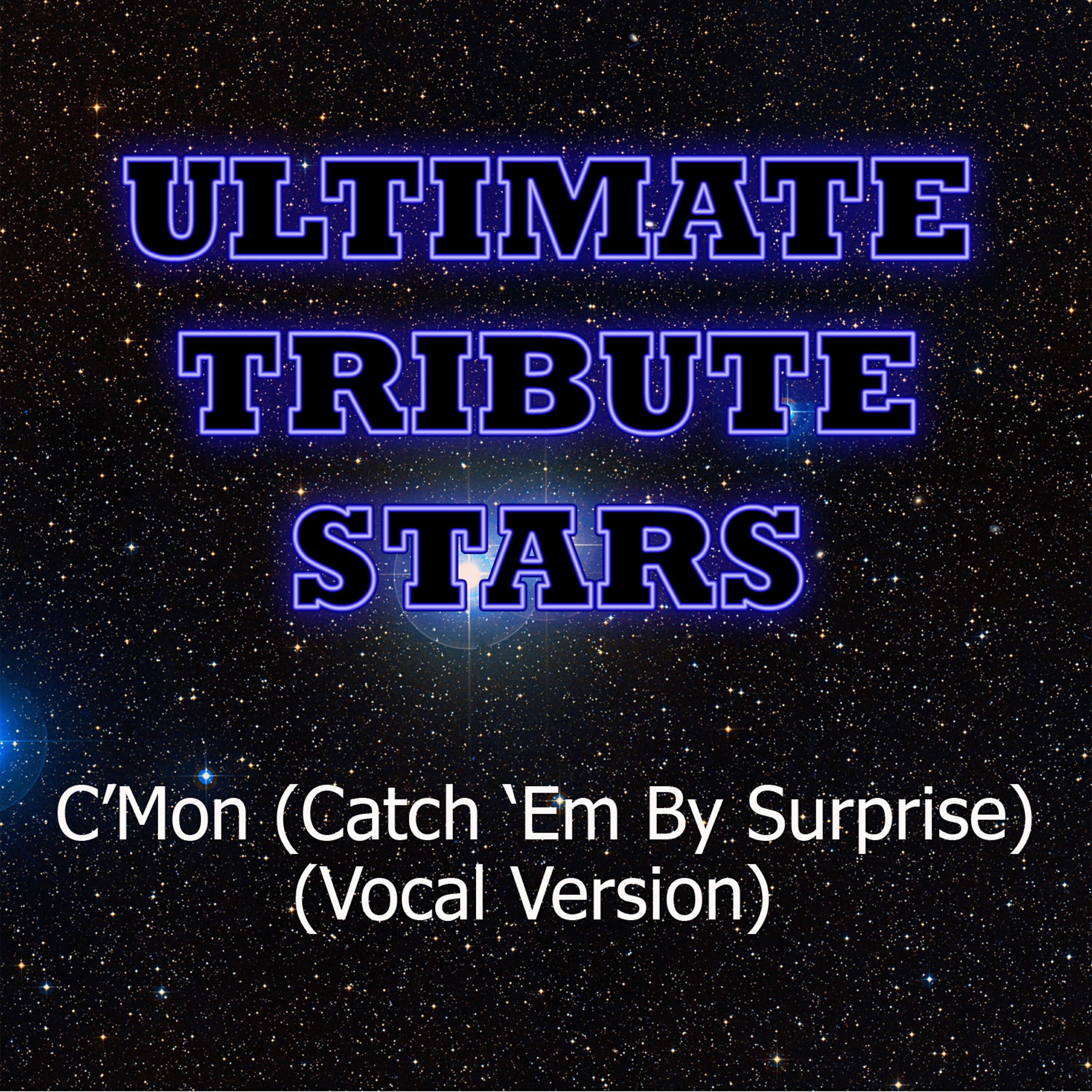 Ultimate Tribute Stars - Tiësto feat. Busta Rhymes - C’mon (Catch ‘Em By Surprise) (Vocal Version)