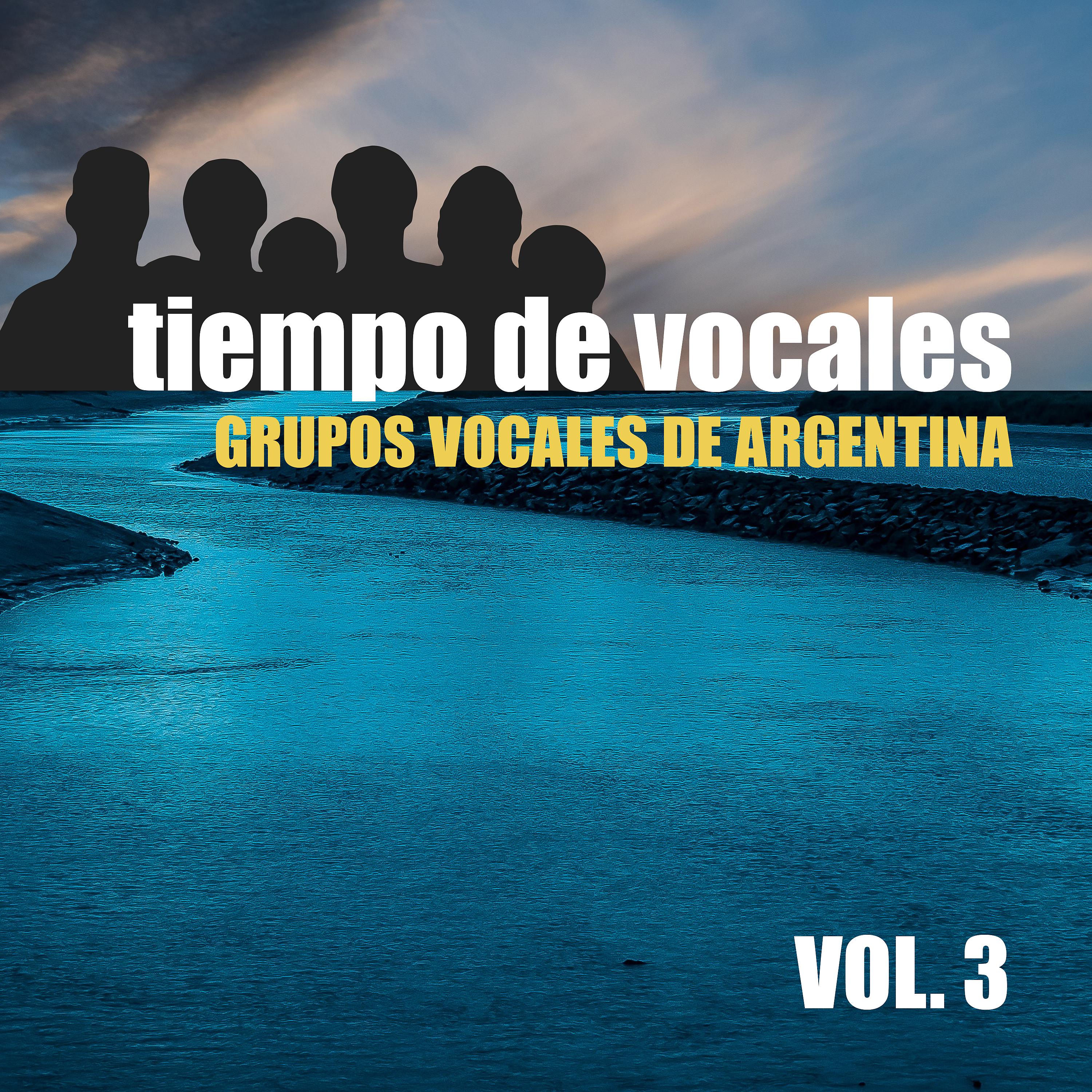 Постер альбома Tiempo de Vocales: Grupos Vocales de Argentina, Vol. 3