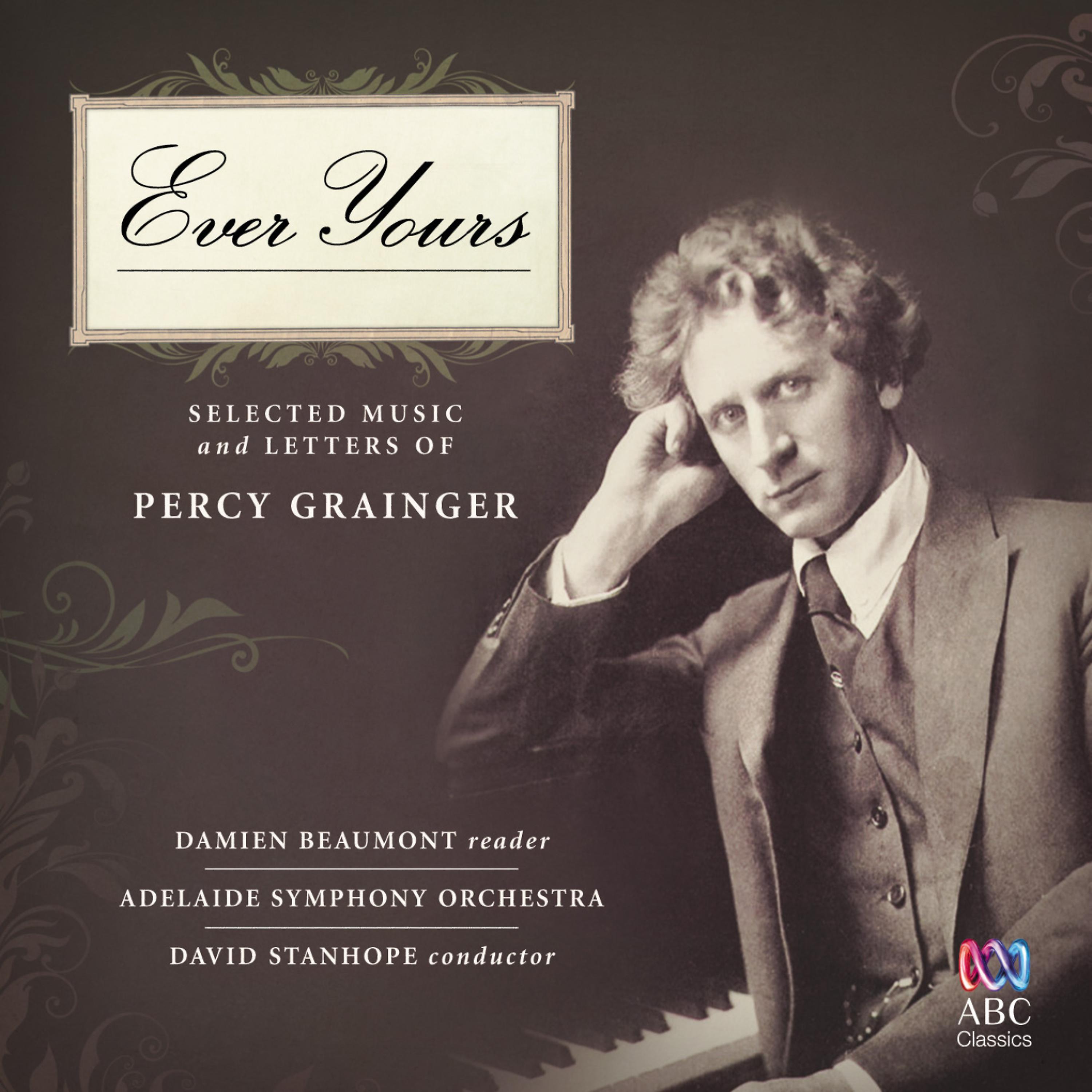 Постер альбома Ever Yours - Selected Music and Letters of Percy Grainger
