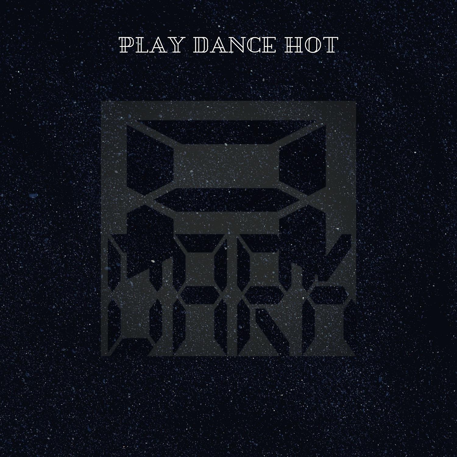 Постер альбома PLAY DANCE HOT