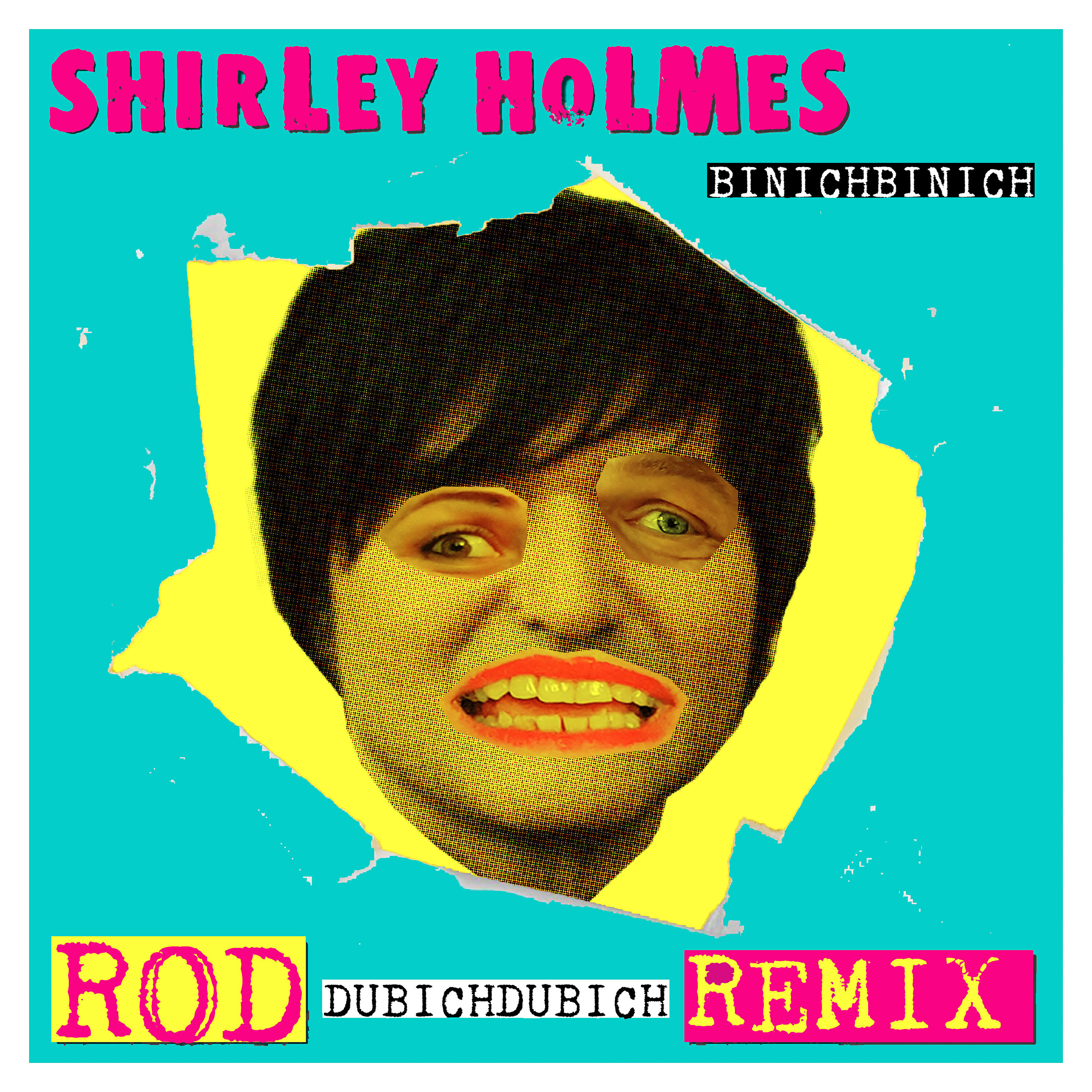 SHIRLEY HOLMES - Binichbinich (Rod Dubichdubich Remix)