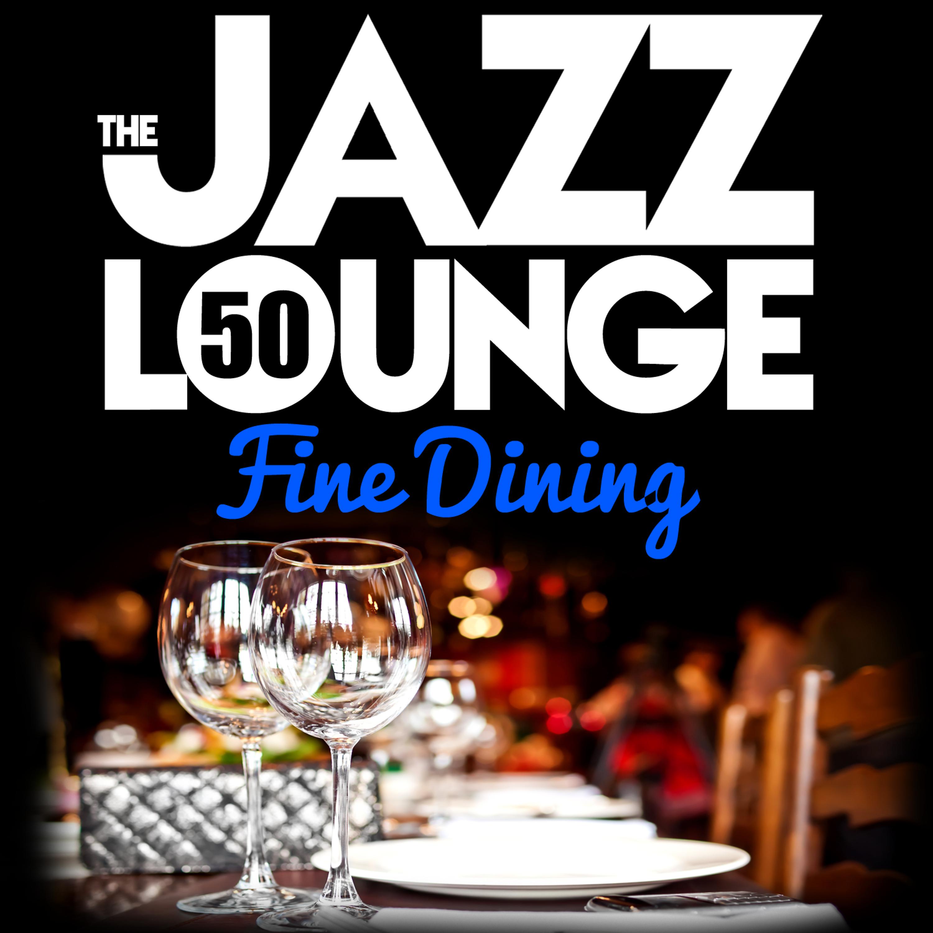 Постер альбома The Jazz Lounge: Fine Dining (Remastered)