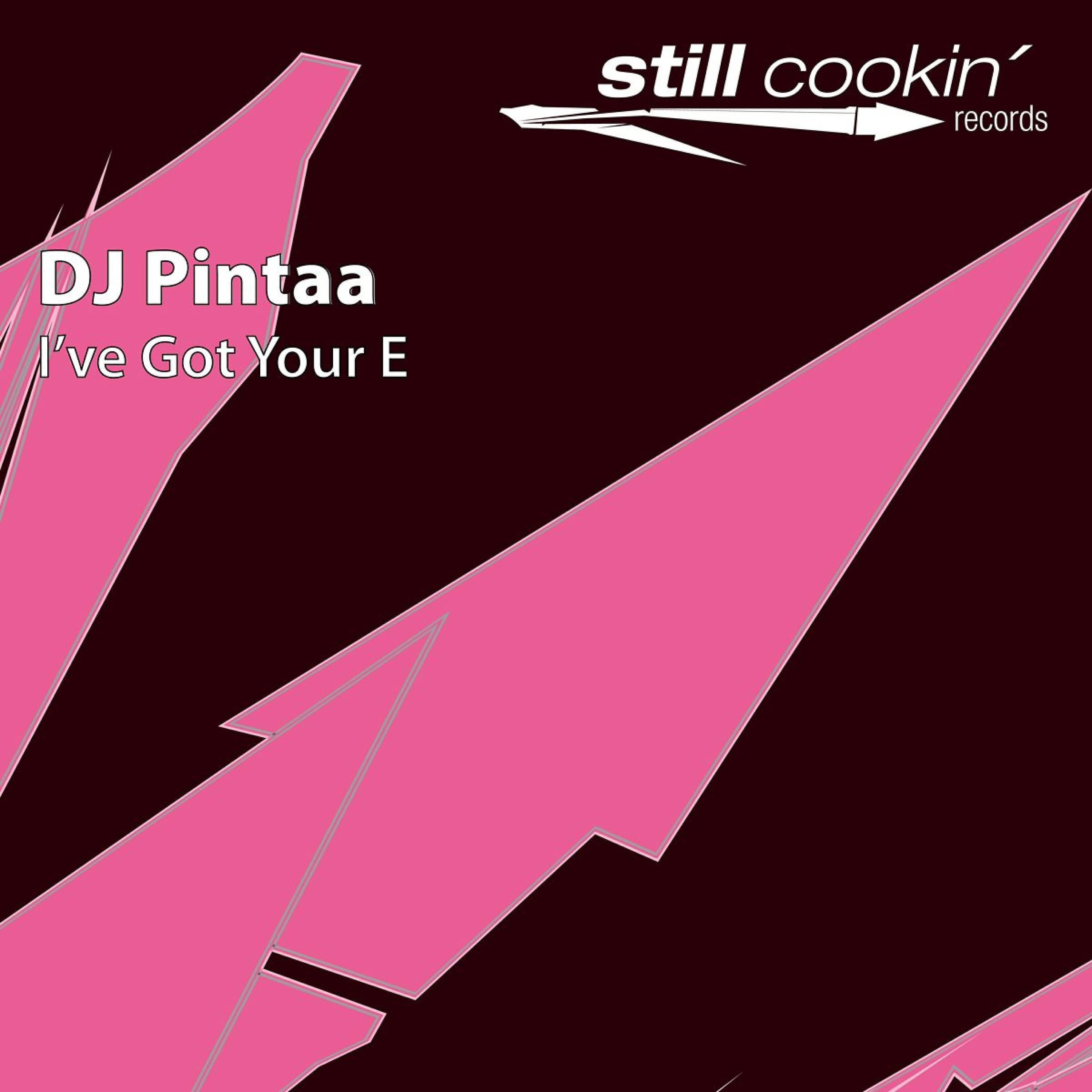 DJ Pintaa - I've Got Your E