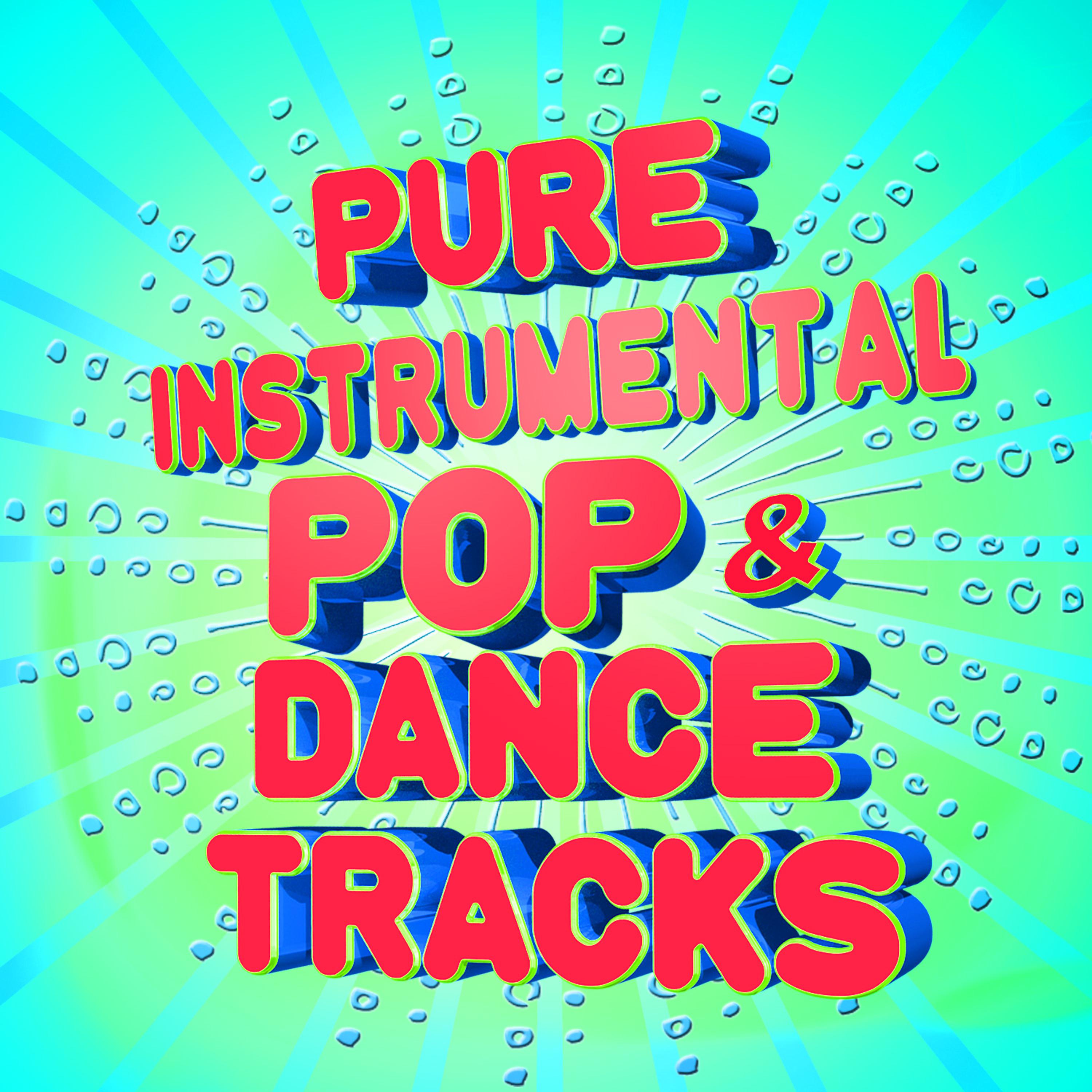 Постер альбома Pure Instrumental Pop & Dance Tracks