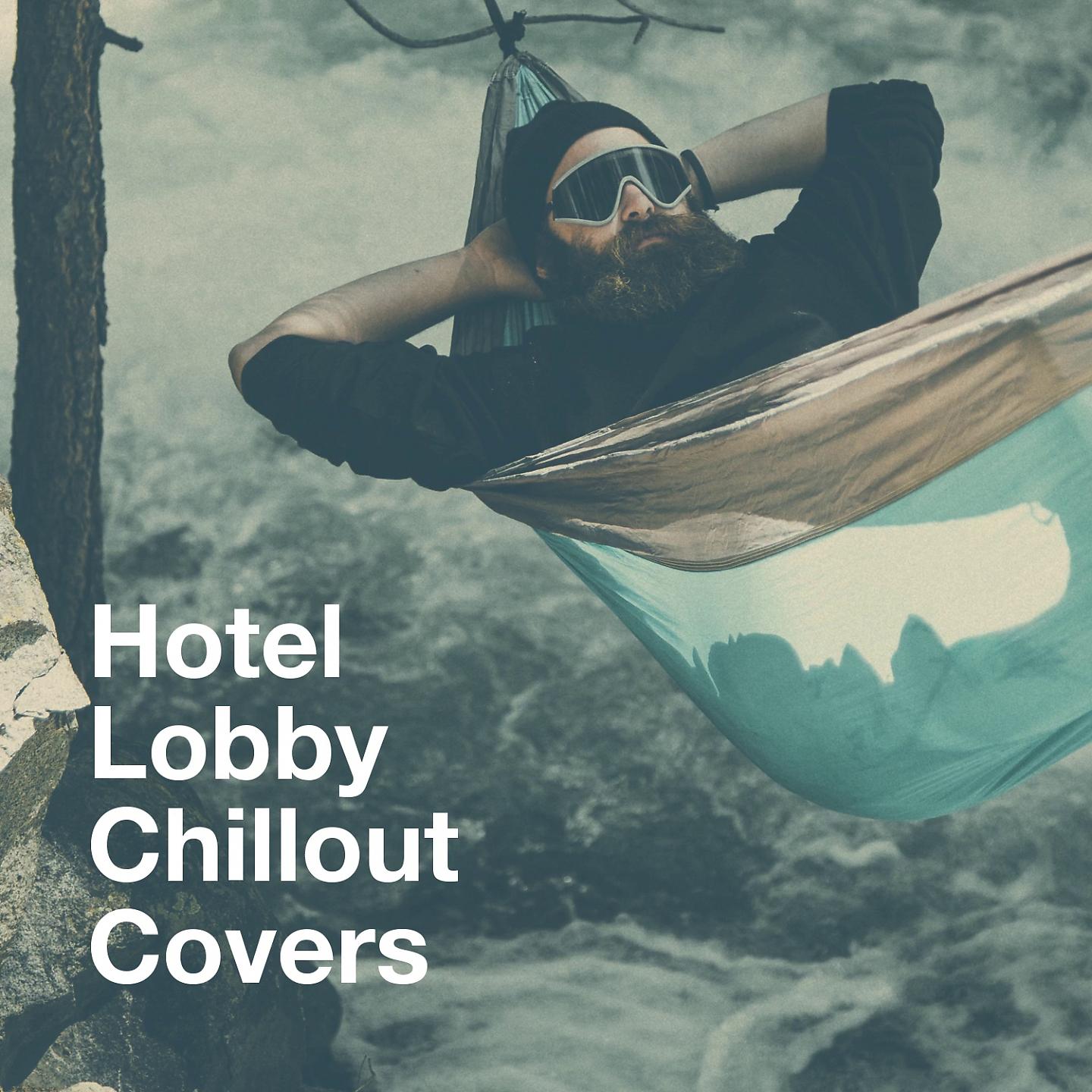Постер альбома Hotel Lobby Chillout Covers