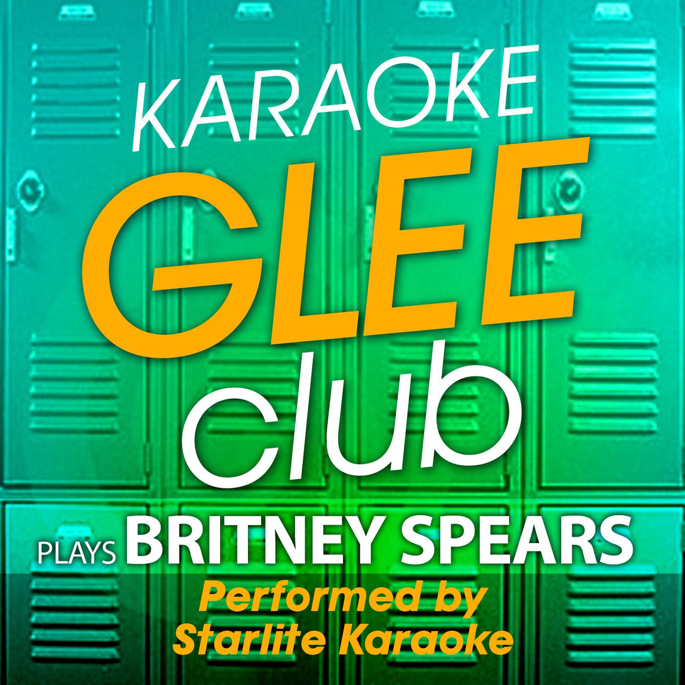 Постер альбома Karaoke Glee Club Plays Britney Spears (In the Style of Glee Cast)