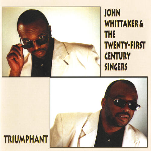 John Whittaker & The Twenty-First Century Singers - There's A Better Day Coming