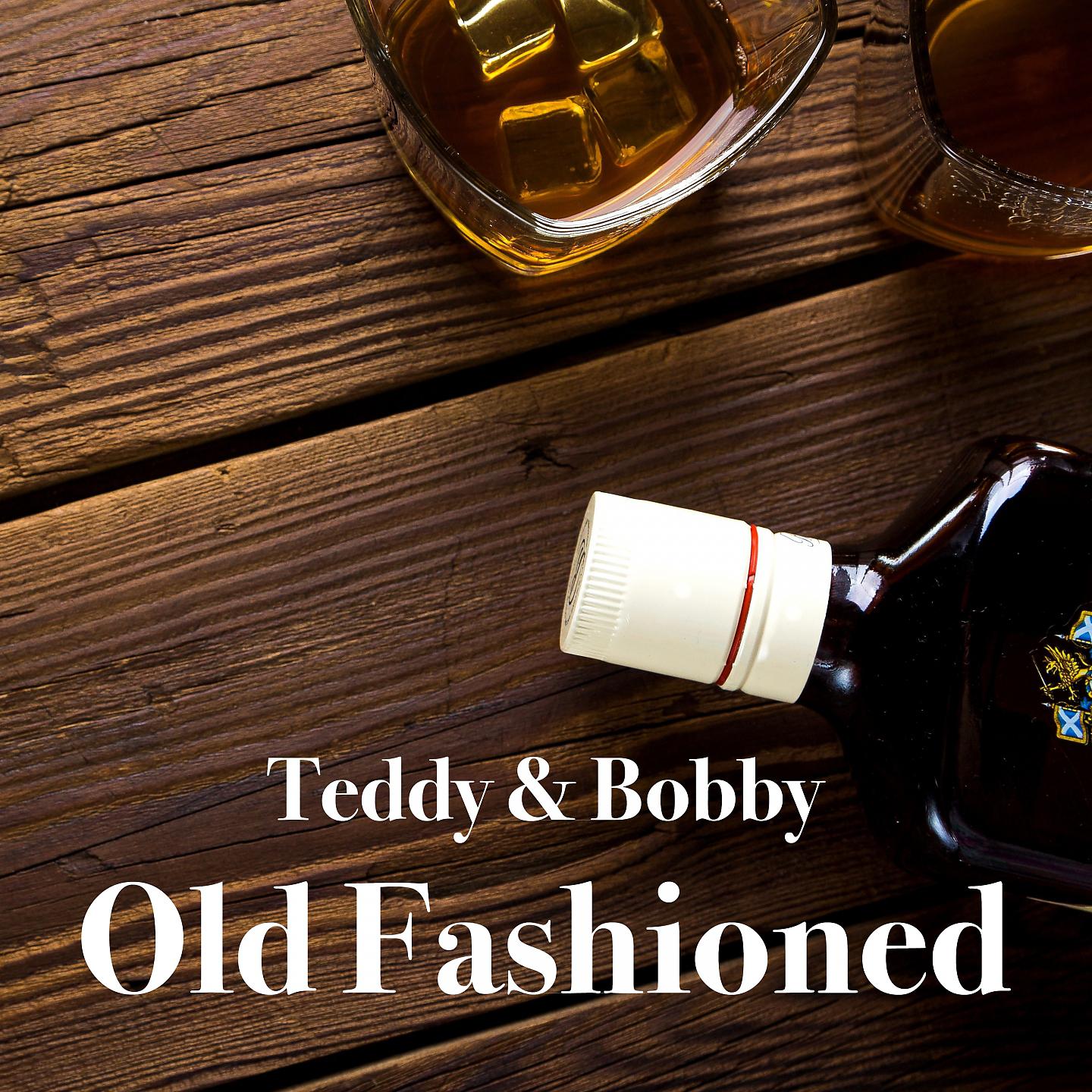 Постер альбома Teddy and bobby old fashioned
