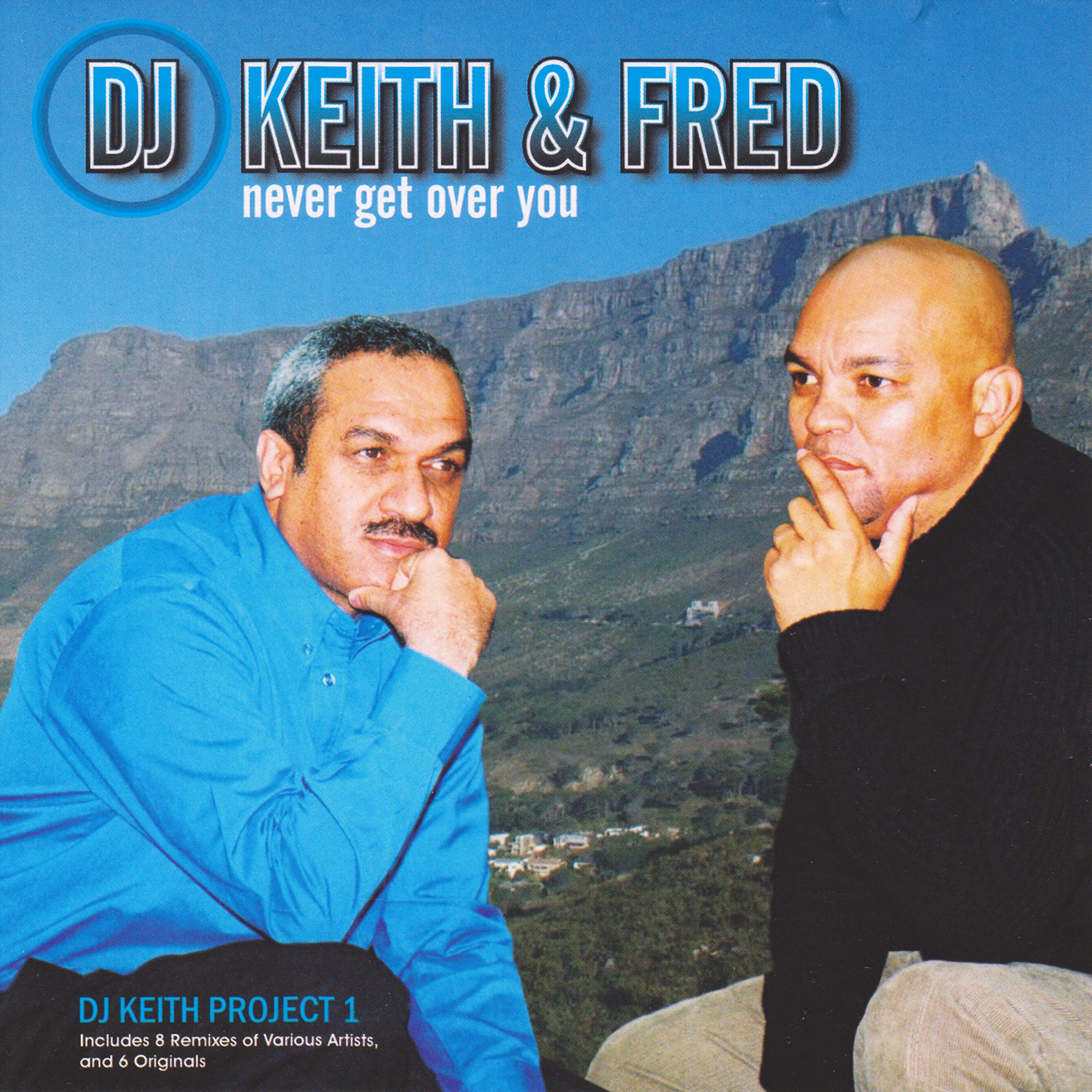 Постер альбома DJ Keith & Fred (Never Get over You)
