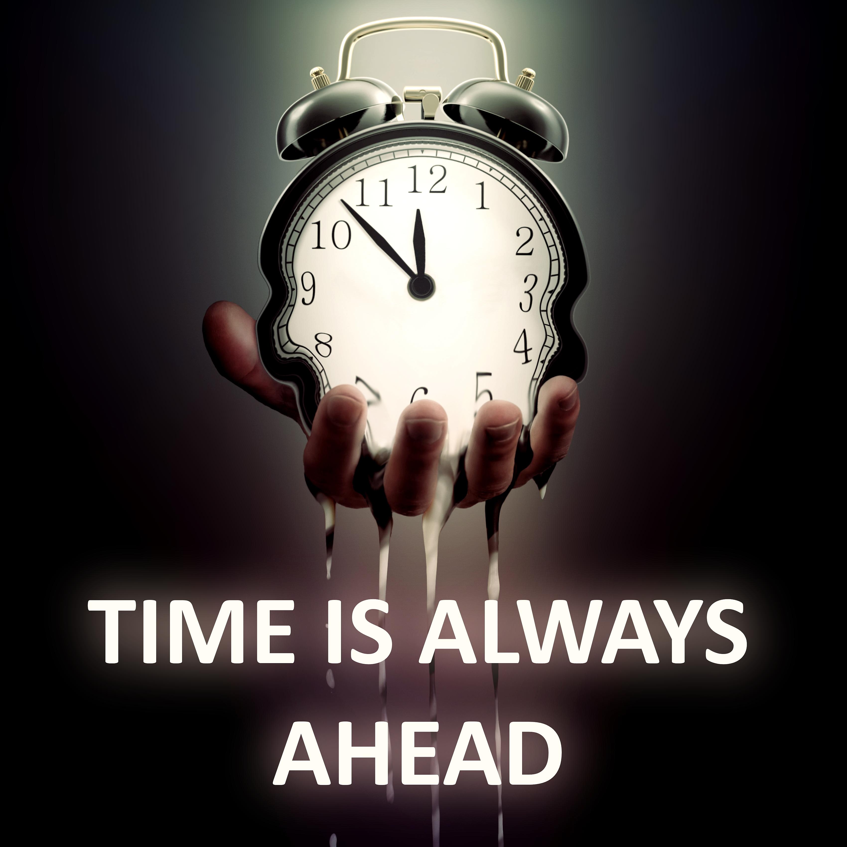 Постер альбома Time Is Always Ahead