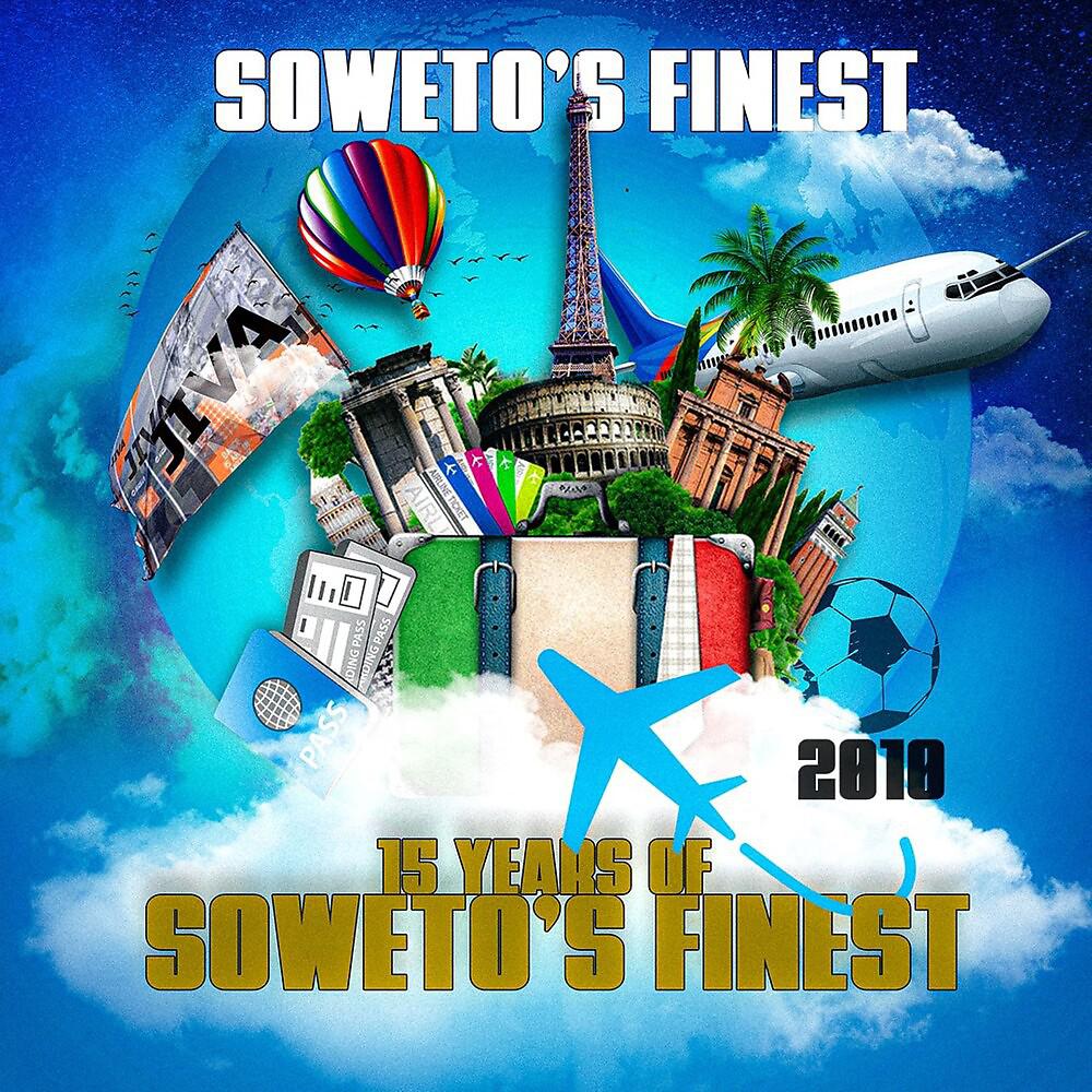 Постер альбома 15 Years of Soweto's Finest