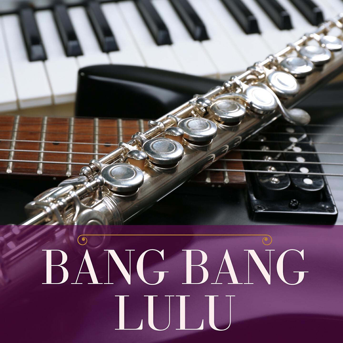 The New Lost City Bang Boys - Bang Bang Lulu