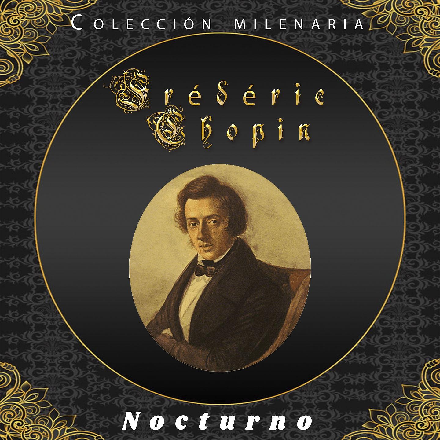 Постер альбома Colección Milenaria - Frédéric Chopin, Nocturno