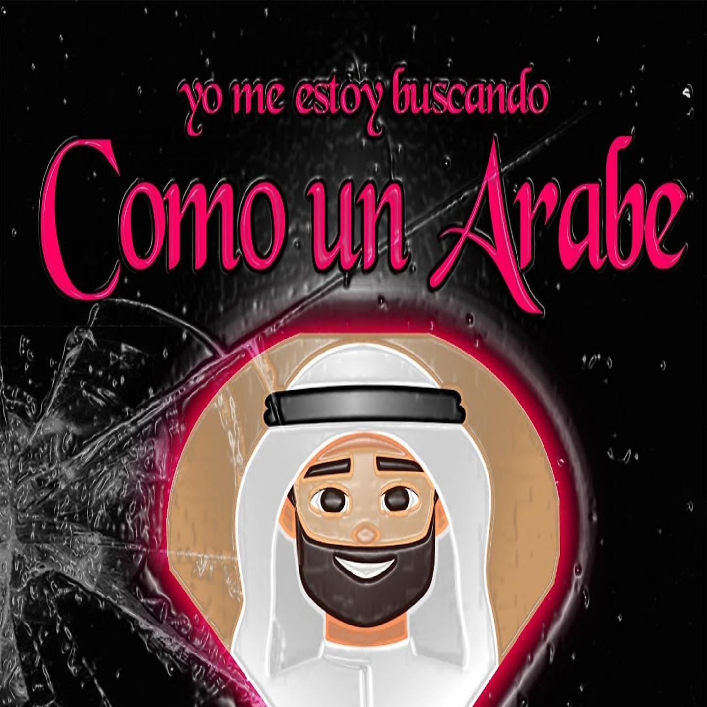 Постер альбома Yo Me Toy Buscando Como Un Árabe