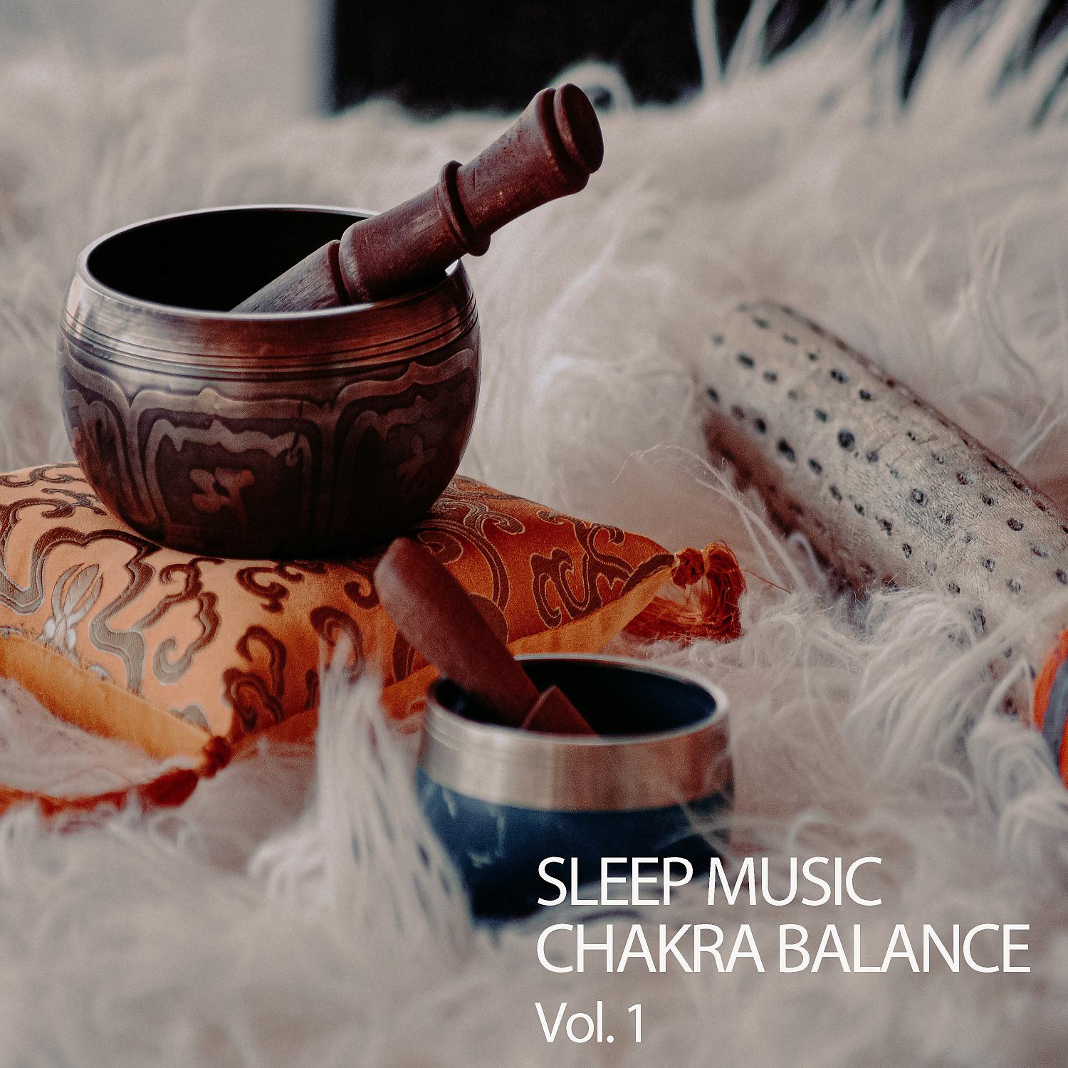 Постер альбома Sleep Music Chakra Balance Vol. 1