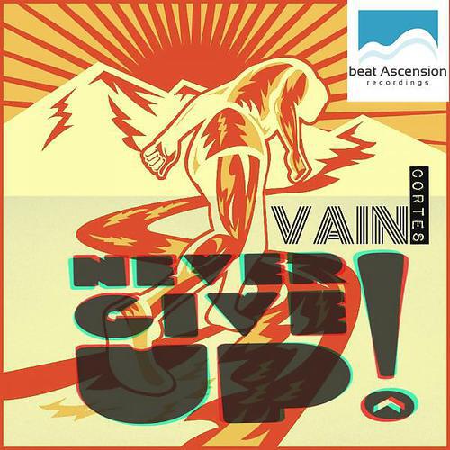 Vain Cortes - Never Give Up