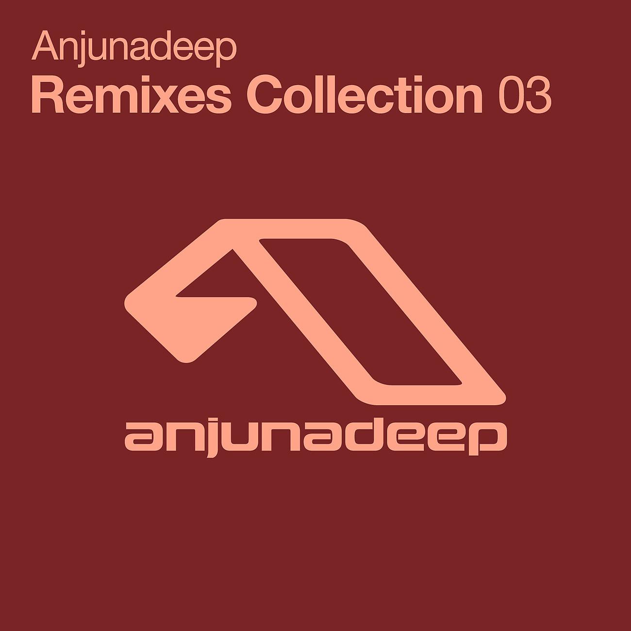 Постер альбома Anjunadeep Remixes Collection 03