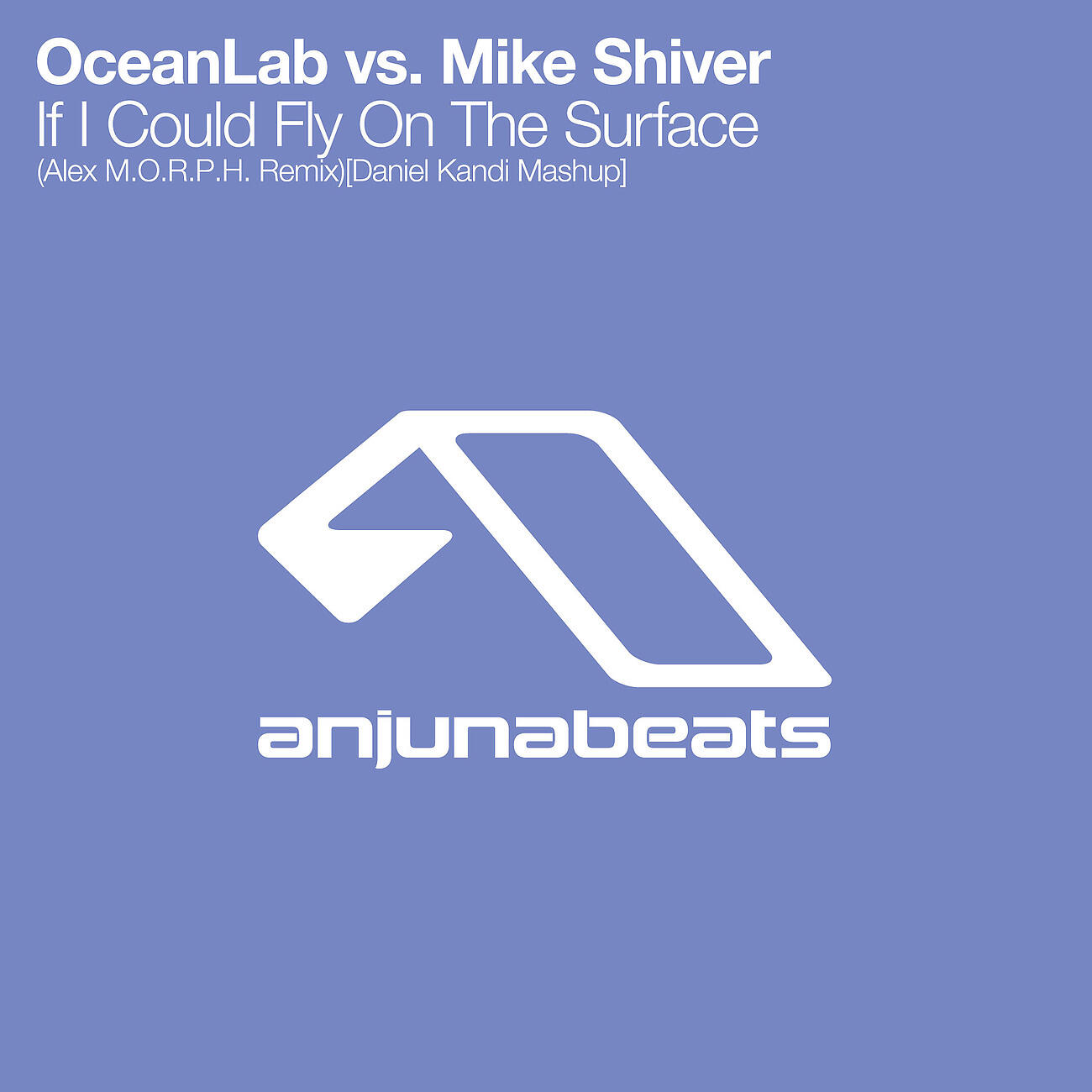 OceanLab - If I Could Fly On The Surface (Alex M.O.R.P.H Remix [Daniel Kandi Mashup])
