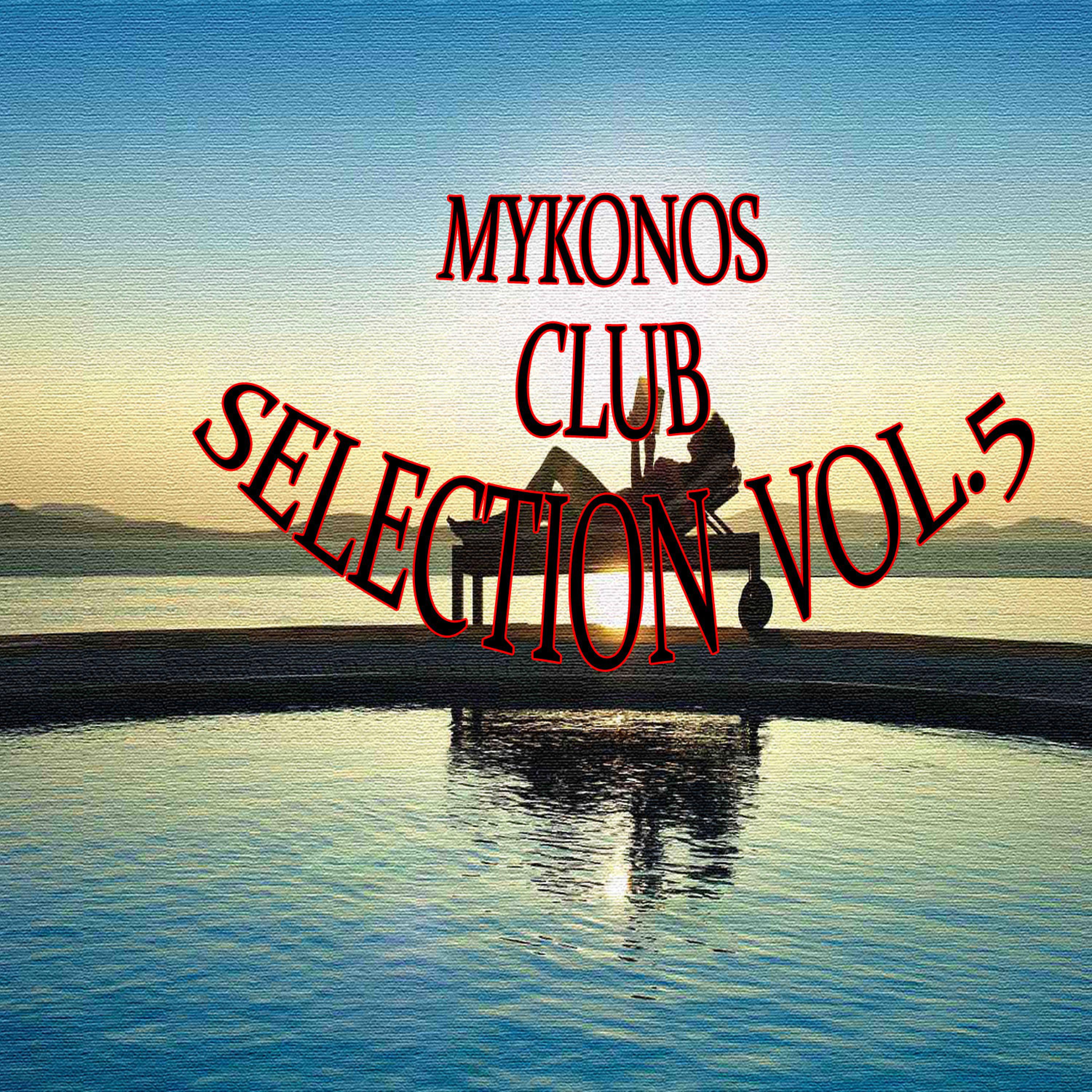 Постер альбома Mykonos Club Selection Vol.5