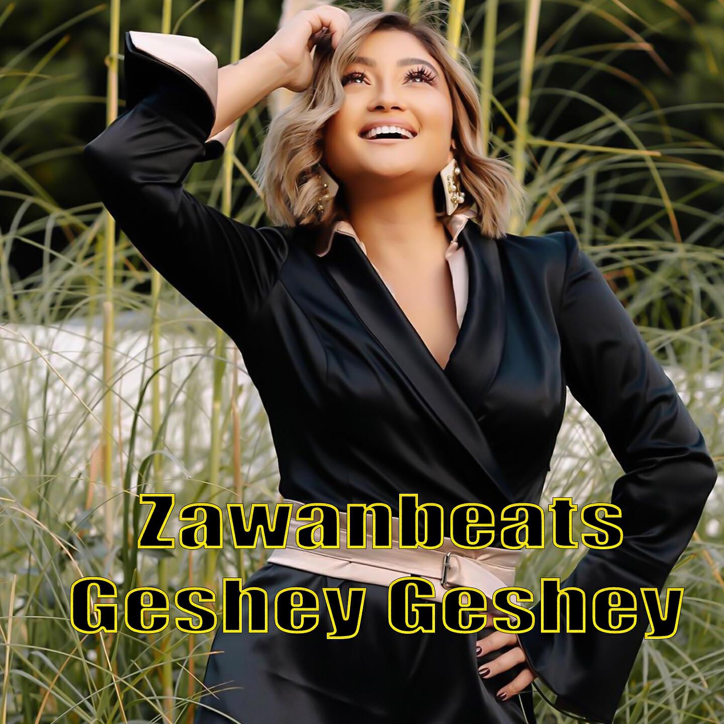 Zawanbeats - Geshey Geshey